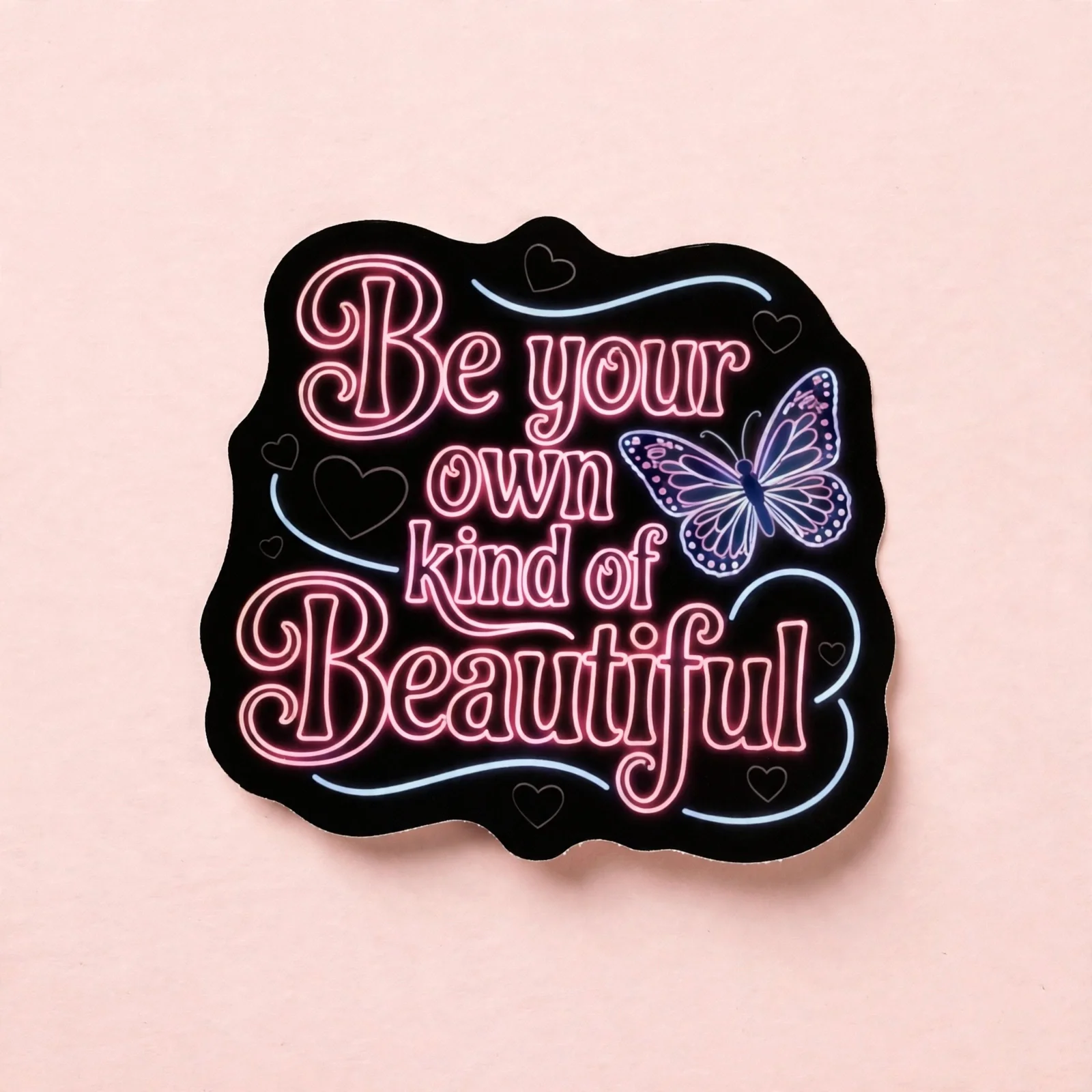 Be your own kind of Beautiful