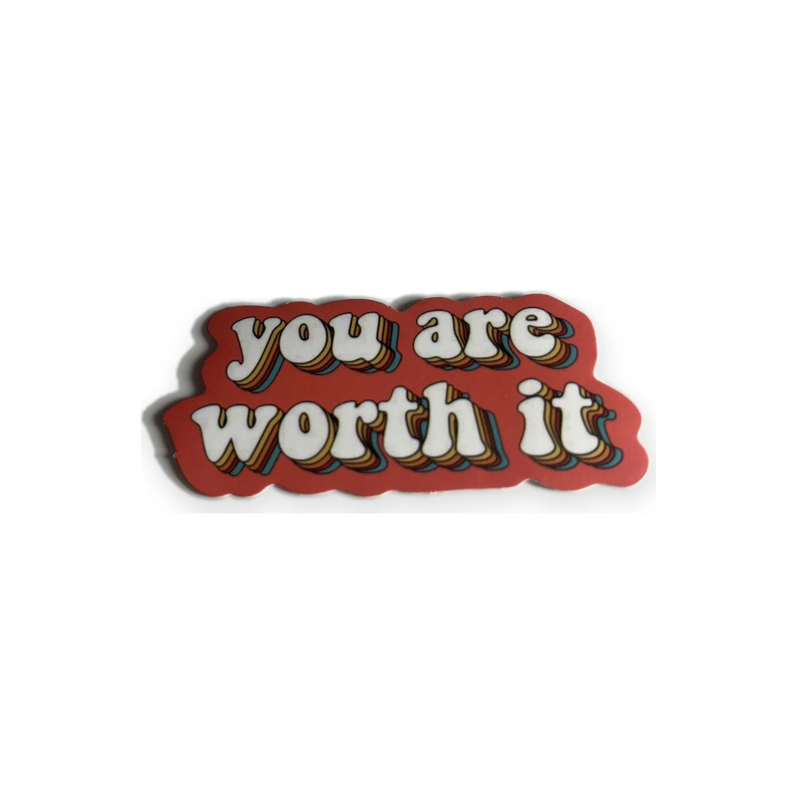 you are worth it