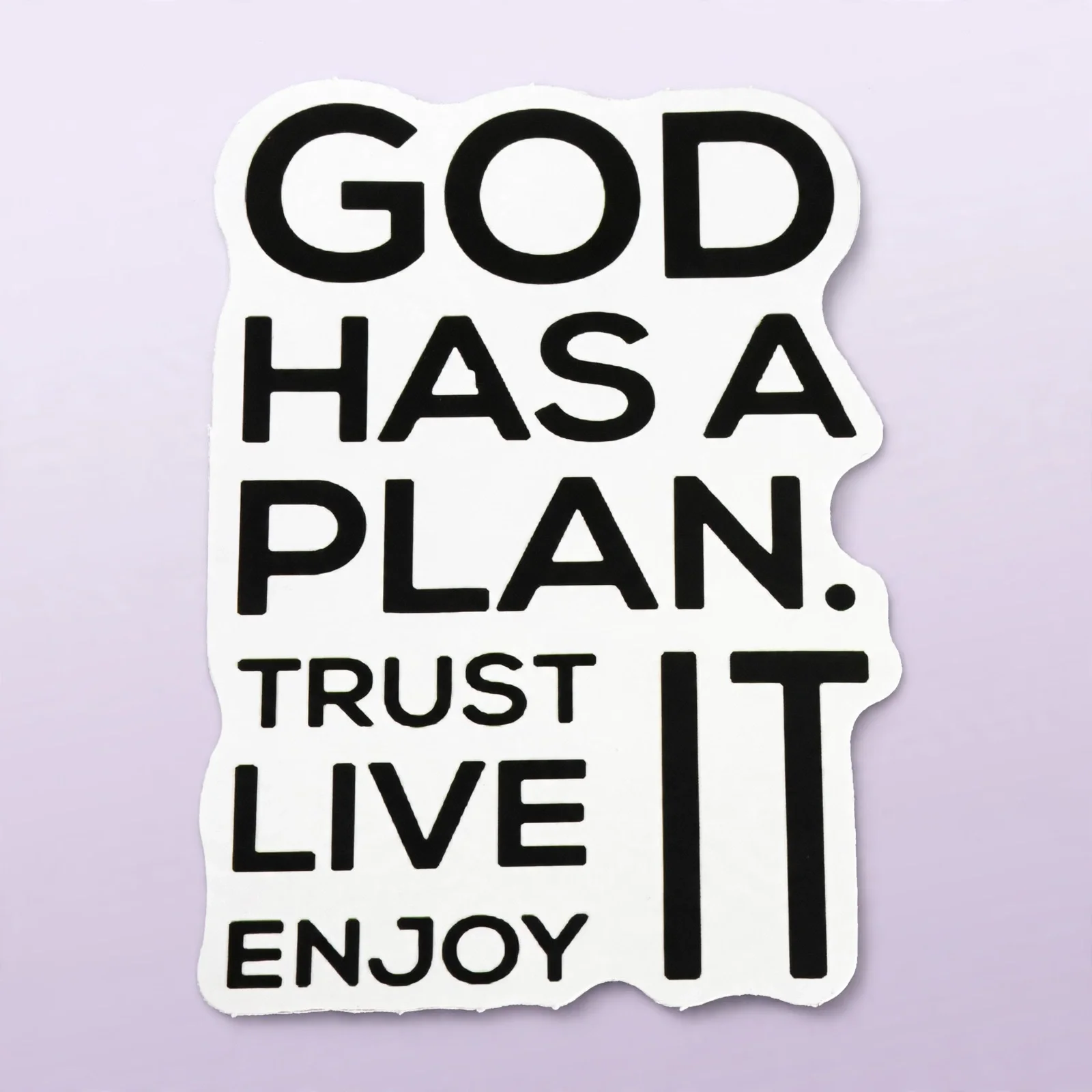 GOD HAS A PLAN.