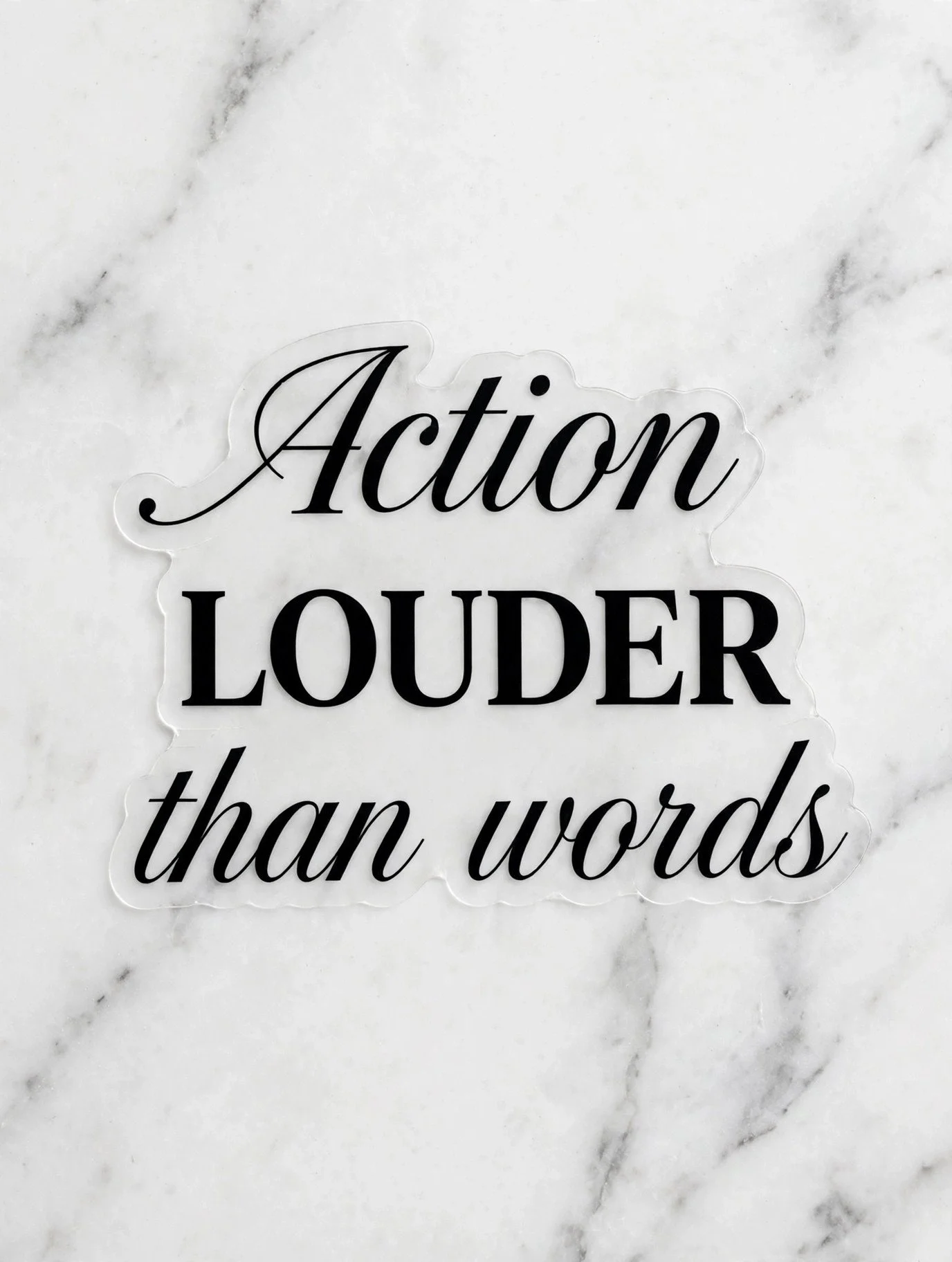 Action Speaks Louder Than Words