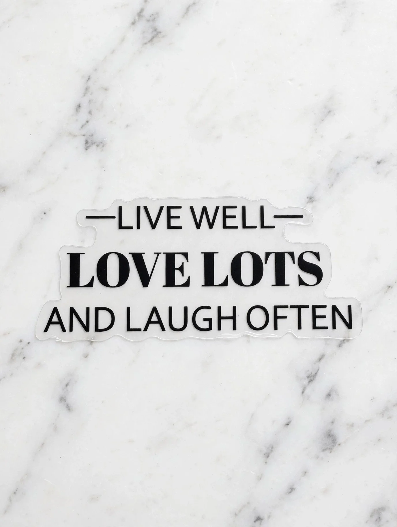 Live Well, Love Lots, and Laugh Often