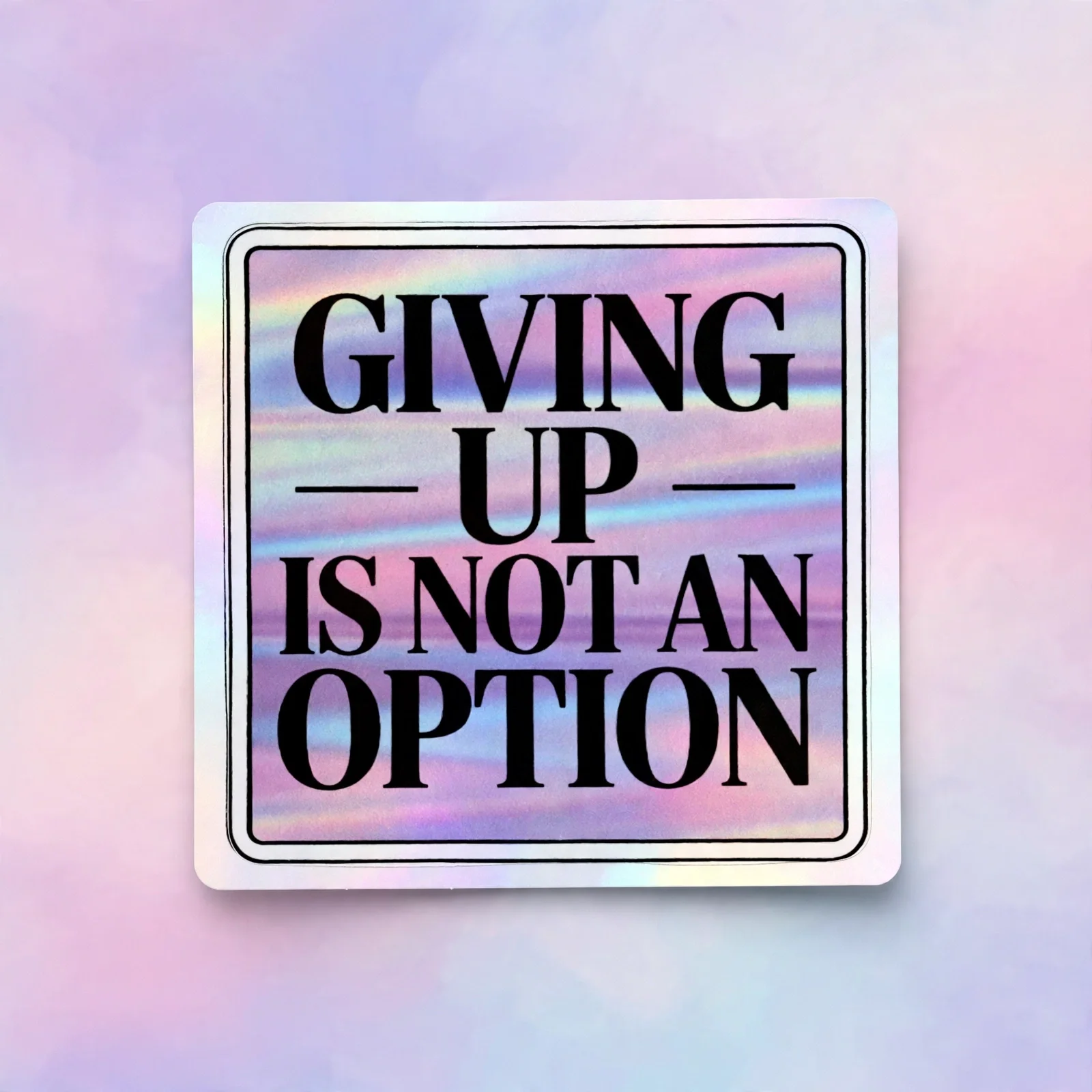 GIVING UP IS NOT AN OPTION