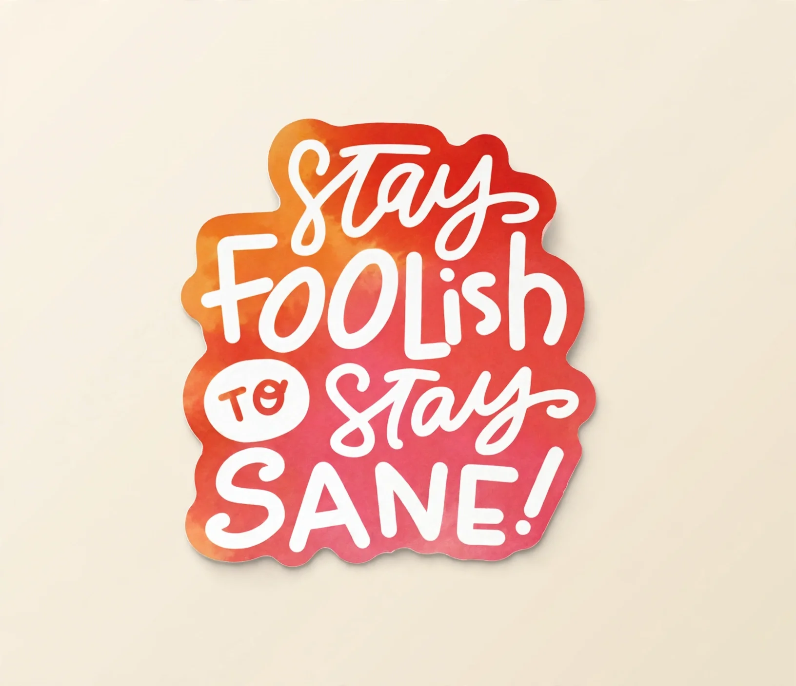 Stay FOOLish TO Stay SANE!