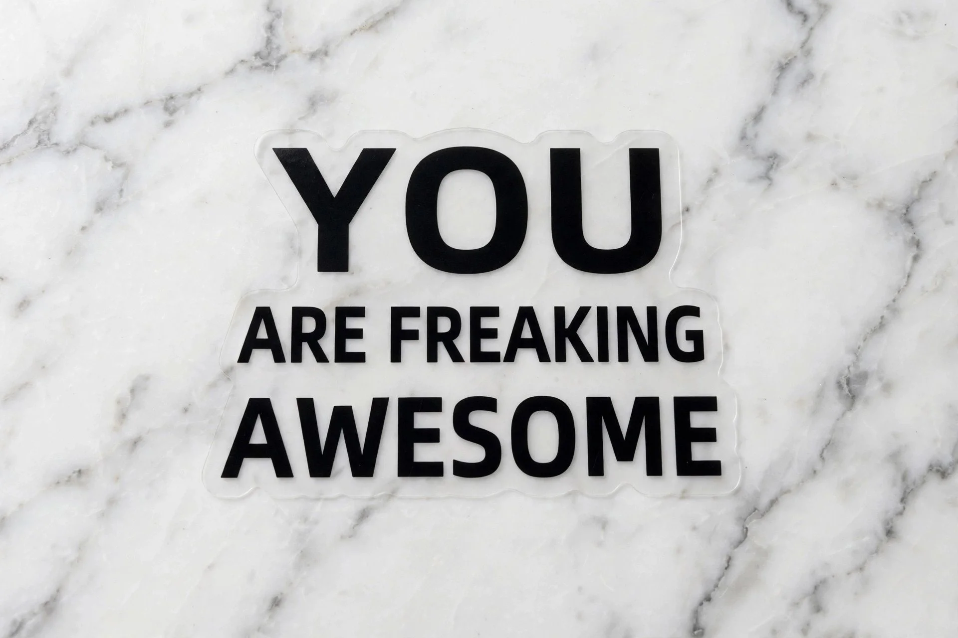 You Are Freaking Awesome