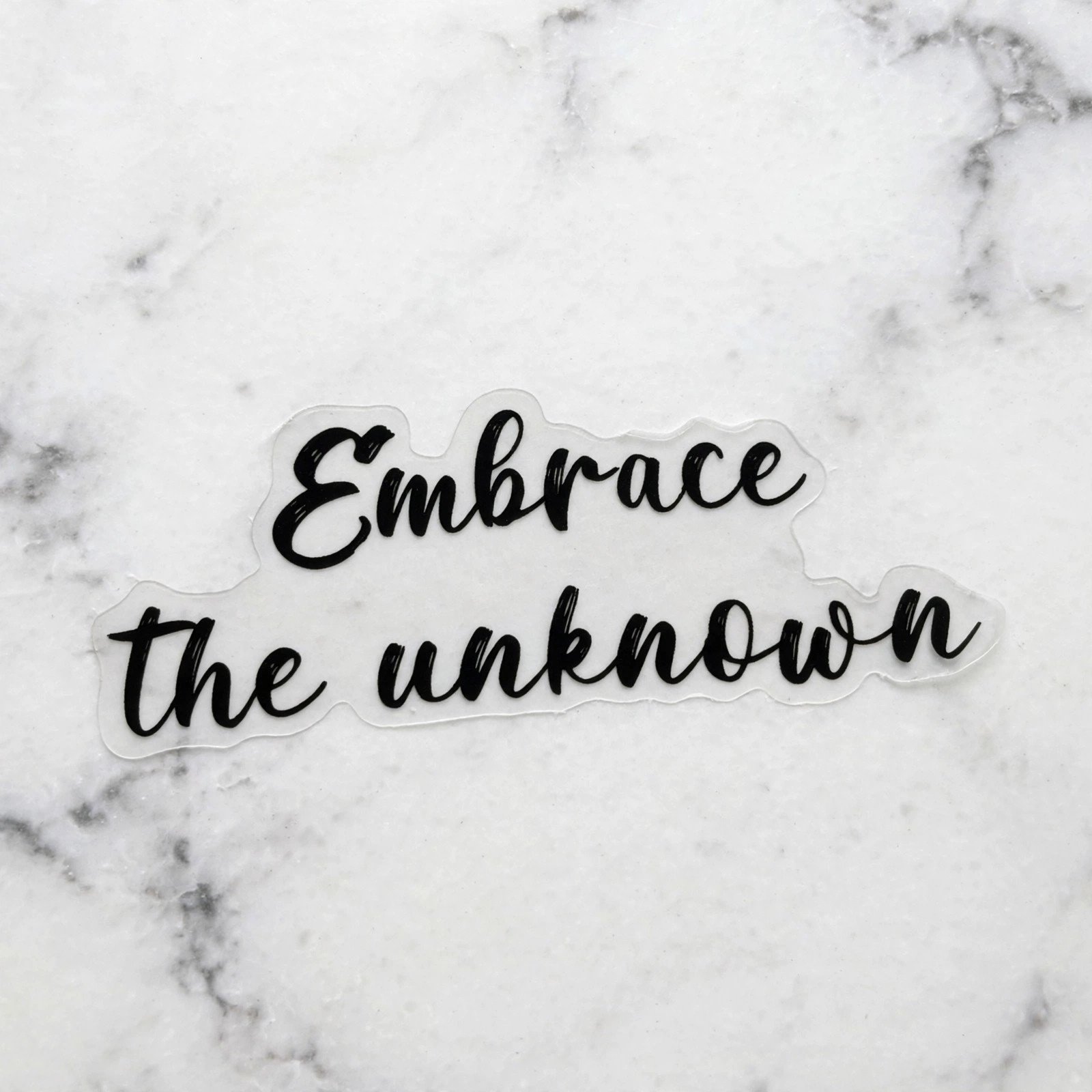 Embrace the Unknown