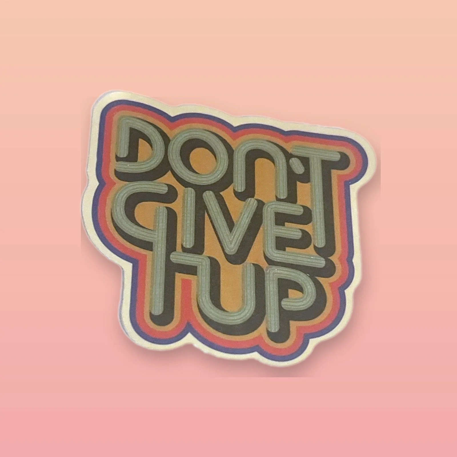 DON'T GIVE UP