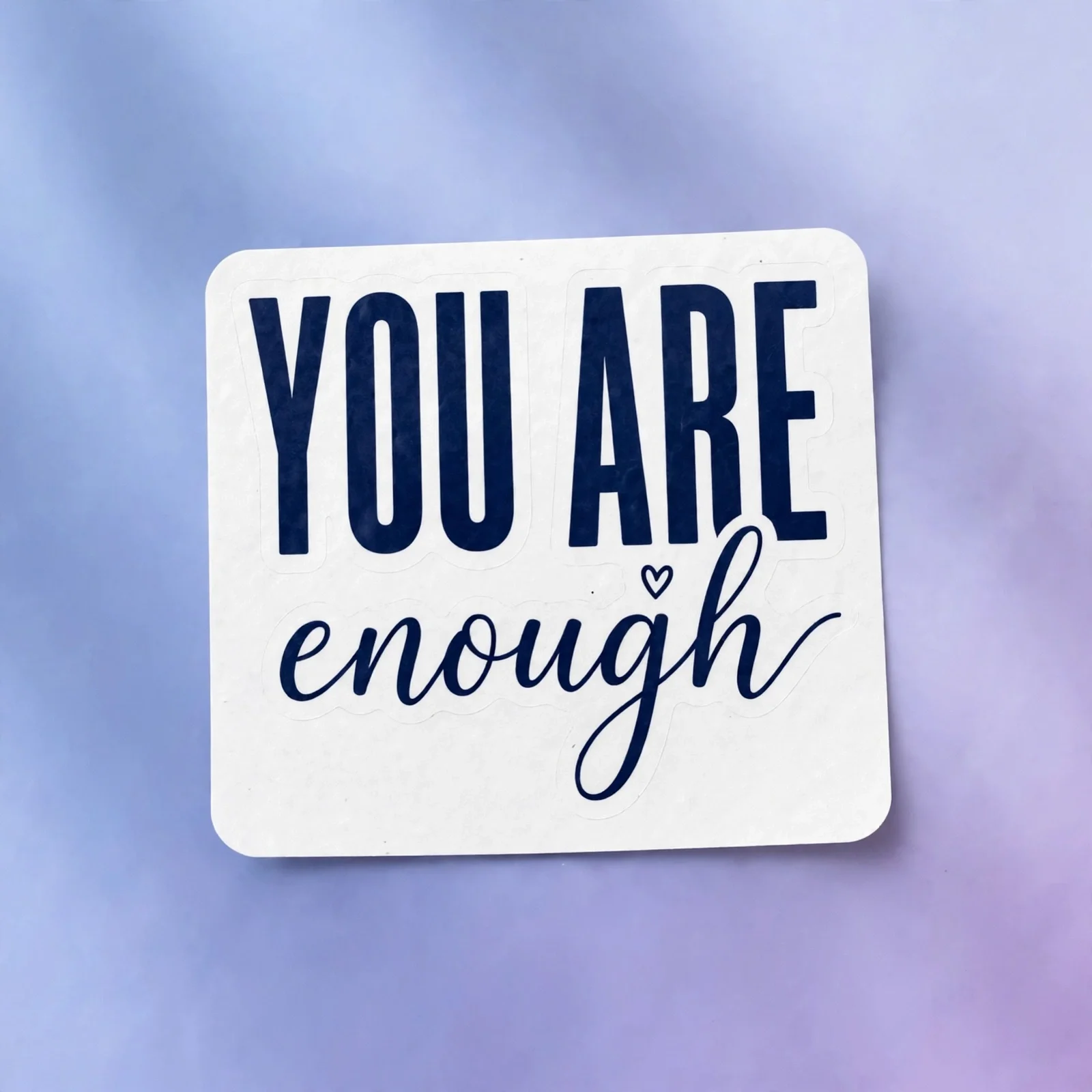 YOU ARE enough