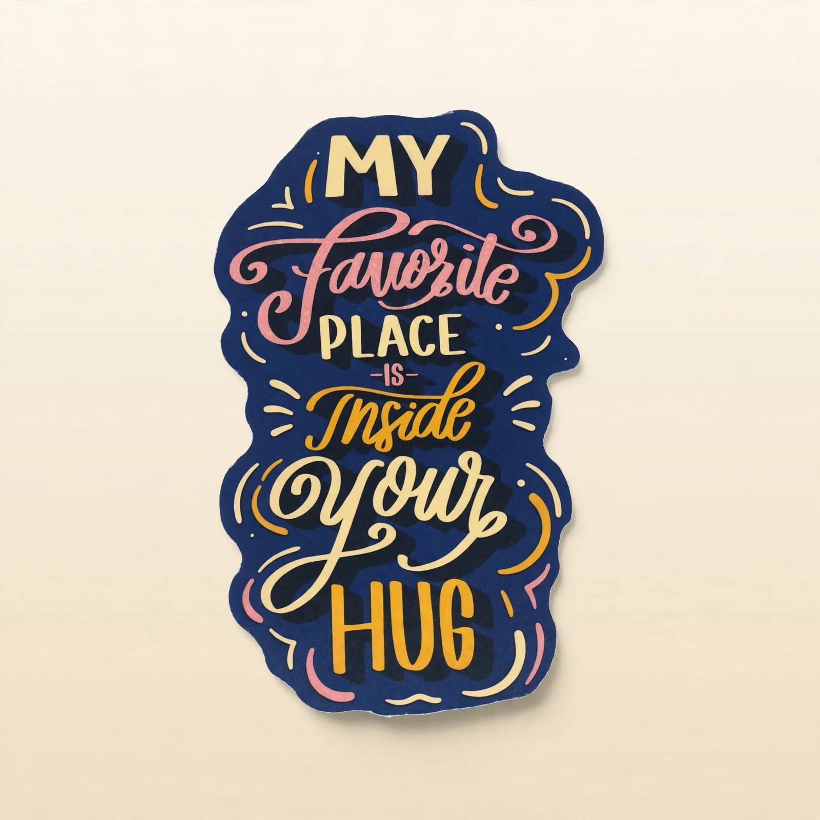 MY Favorite PLACE IS Inside YOUR HUG