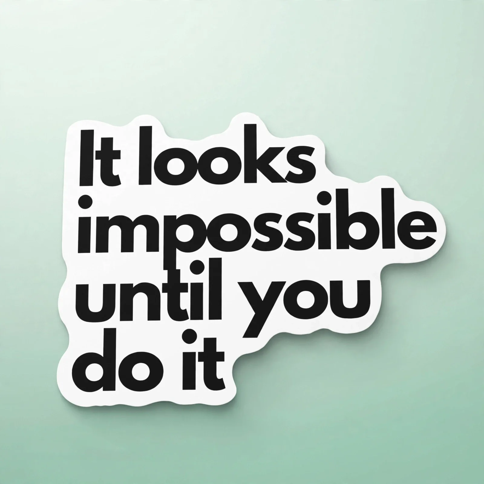 It looks impossible until you do it
