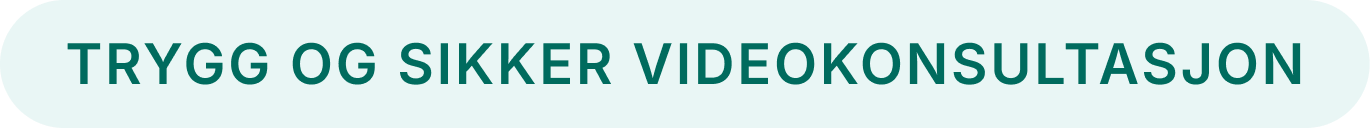 Tekstskilt med teksten "Trygg og Sikker Videokonsultasjon"