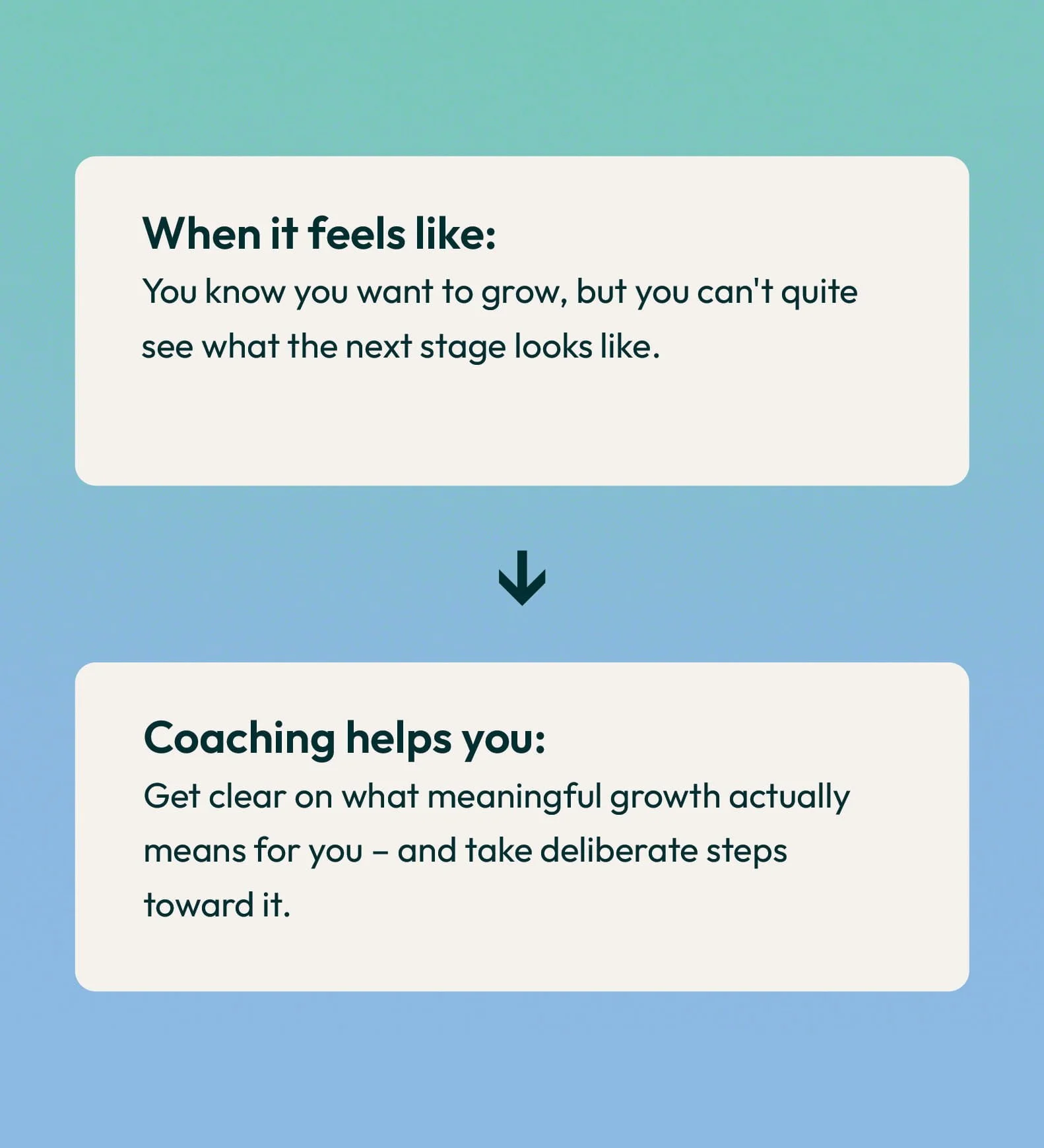 A digital infographic with a gradient blue background, featuring white text boxes. The top text box states: "When it feels like: You know you want to grow, but you can't quite see what the next stage looks like." Below is a second text box with the h