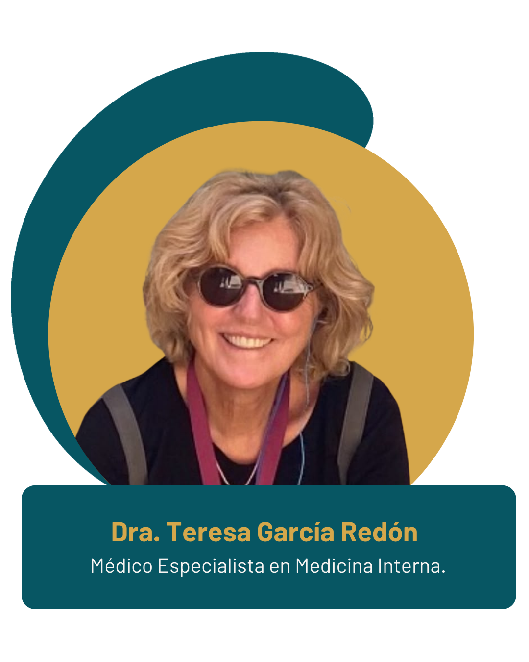 Retrato de una mujer de cabello rubio con gafas de sol, sonriendo, con fondo beige y texto que dice: Dra. Teresa García Redón, Médica Especialista en Medicina Interna.