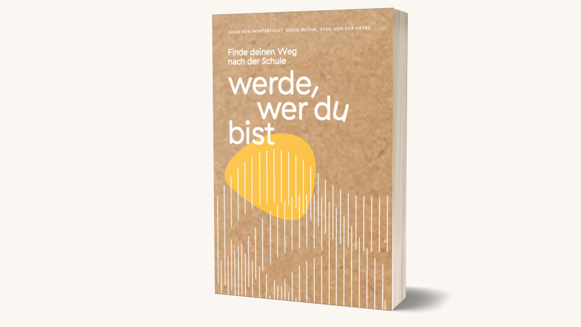 Cover of a book titled "Finde deinen Weg nach der Schule werde, wer du bist" with a brown background, white and yellow text, and abstract yellow and white graphic elements