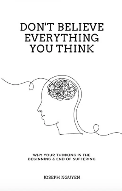 Book cover with the title 'DON'T BELIEVE EVERYTHING YOU THINK' and a subtitle 'Why your thinking is the beginning & end of suffering' by Joseph Nguyen. The cover features a minimalist line drawing of a person's head with a tangled scribble representing the brain.