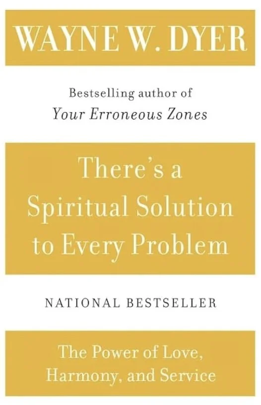 Book cover with yellow and white sections. The title is "There's a Spiritual Solution to Every Problem" by Wayne W. Dyer, claiming to be a national bestseller. Includes the subtitle "The Power of Love, Harmony, and Service" and mentions the author as the bestselling author of "Your Erroneous Zones."