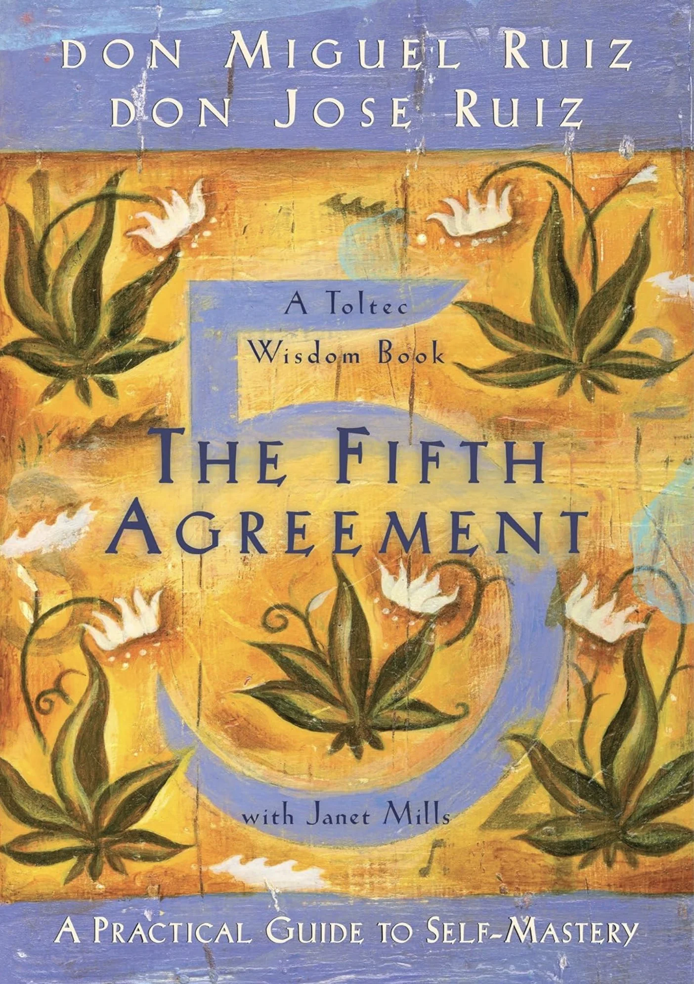 Book cover titled "The Fifth Agreement" by Don Miguel Ruiz and Don Jose Ruiz, with Janet Mills. The cover features colorful artwork with white flowers, green leaves, orange, yellow, and blue background.