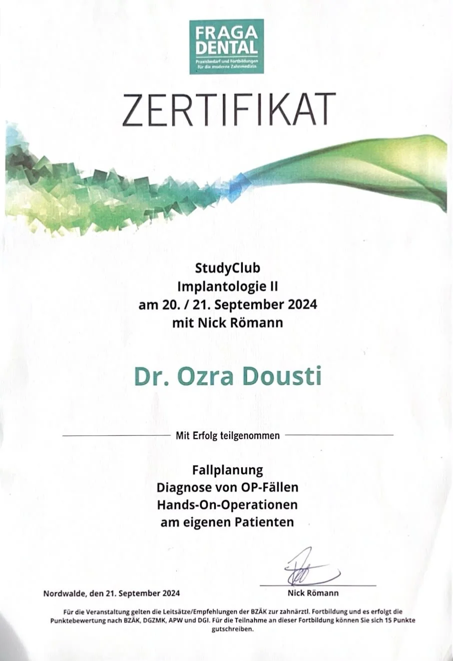 Zertifikat für eine Fortbildung in implantologischer Chirurgie am 20. und 21. September 2024, vom StudyClub Implantologie II, unterschrieben von Nick Römann. Das Zertifikat wurde von Dr. Ozra Dousti ausgestellt.