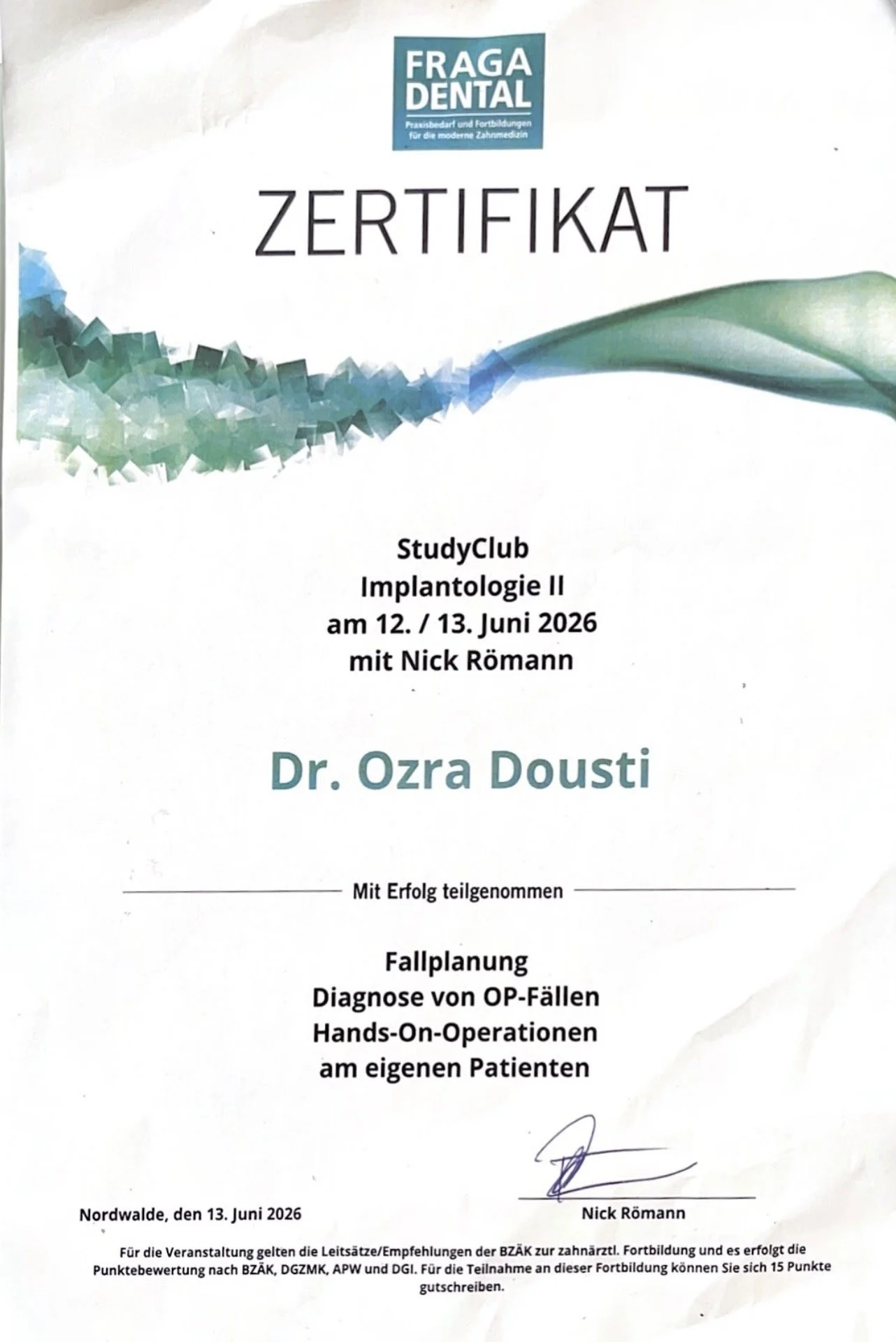 Zertifikat für die Teilnahme an einem StudyClub zu Implantologie II, ausgestellt an Dr. Ozra Dousti am 13. Juni 2026 in Nordwalde, unterschrieben von Nick Römann.