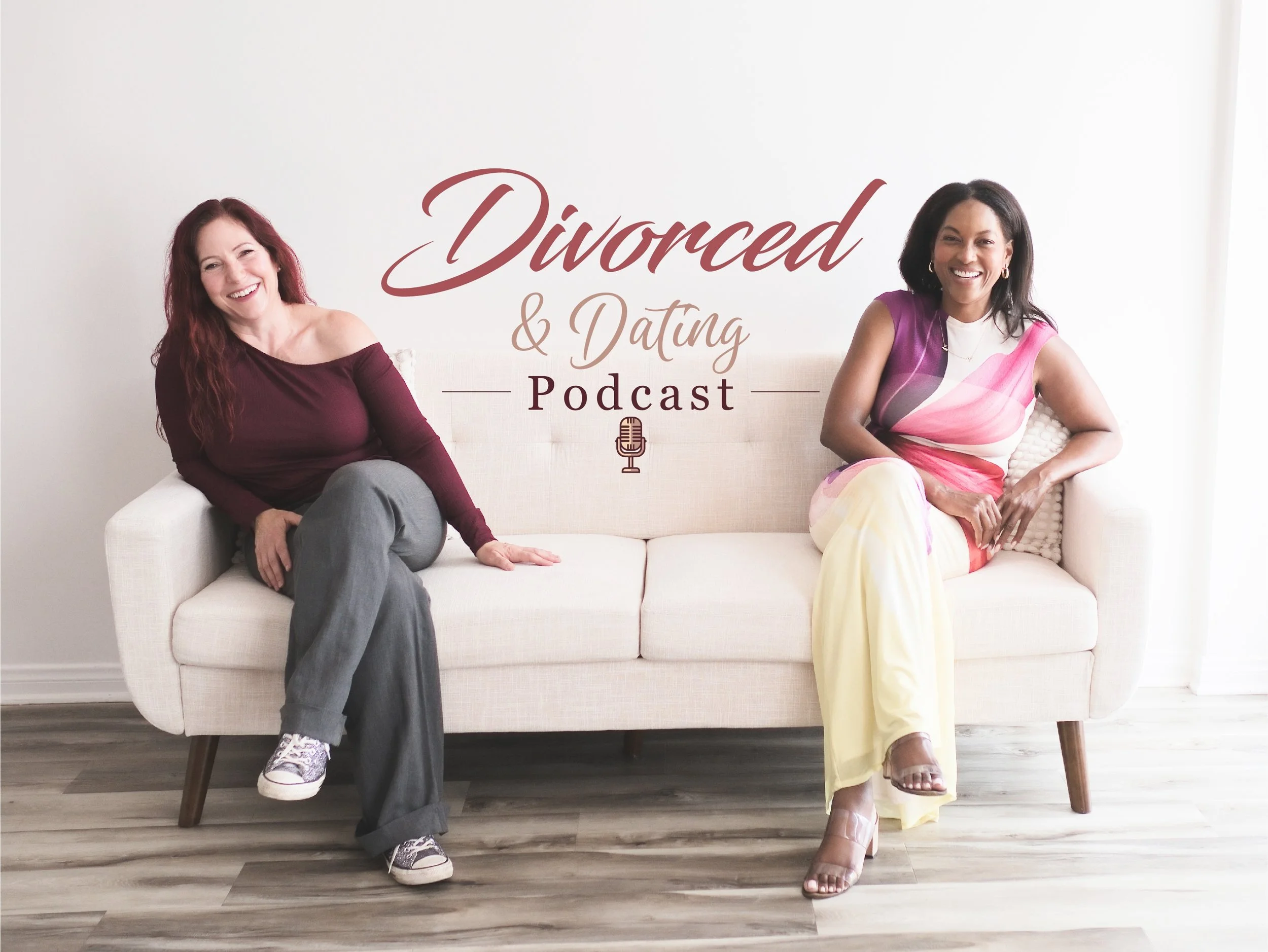Two women sitting on a cream-colored sofa smiling, with the words "Divorced & Dating Podcast" and a microphone icon on the wall behind them.