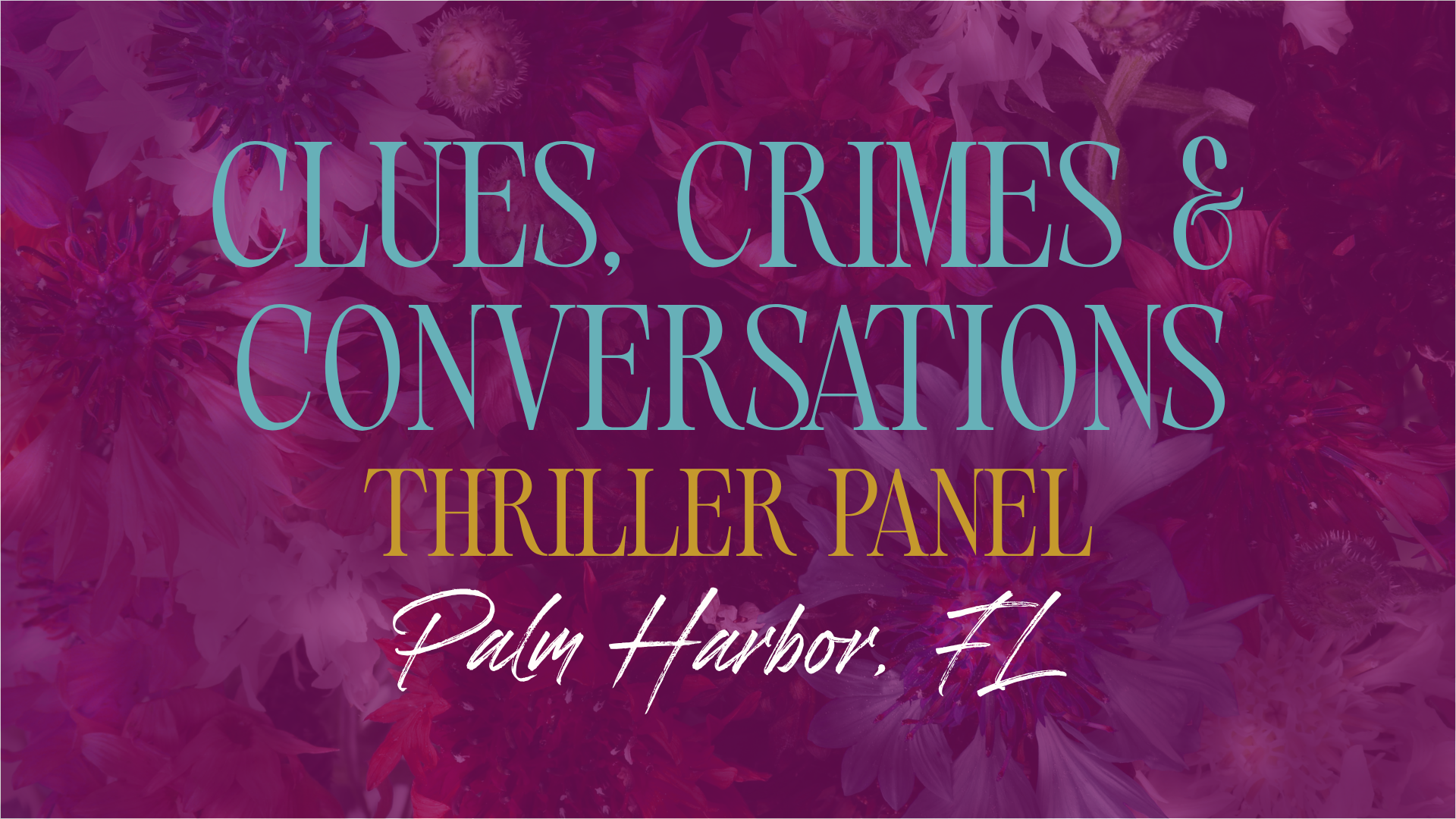 CLUES, CRIMES &amp; CONVERSATIONS - THRILLER PANEL