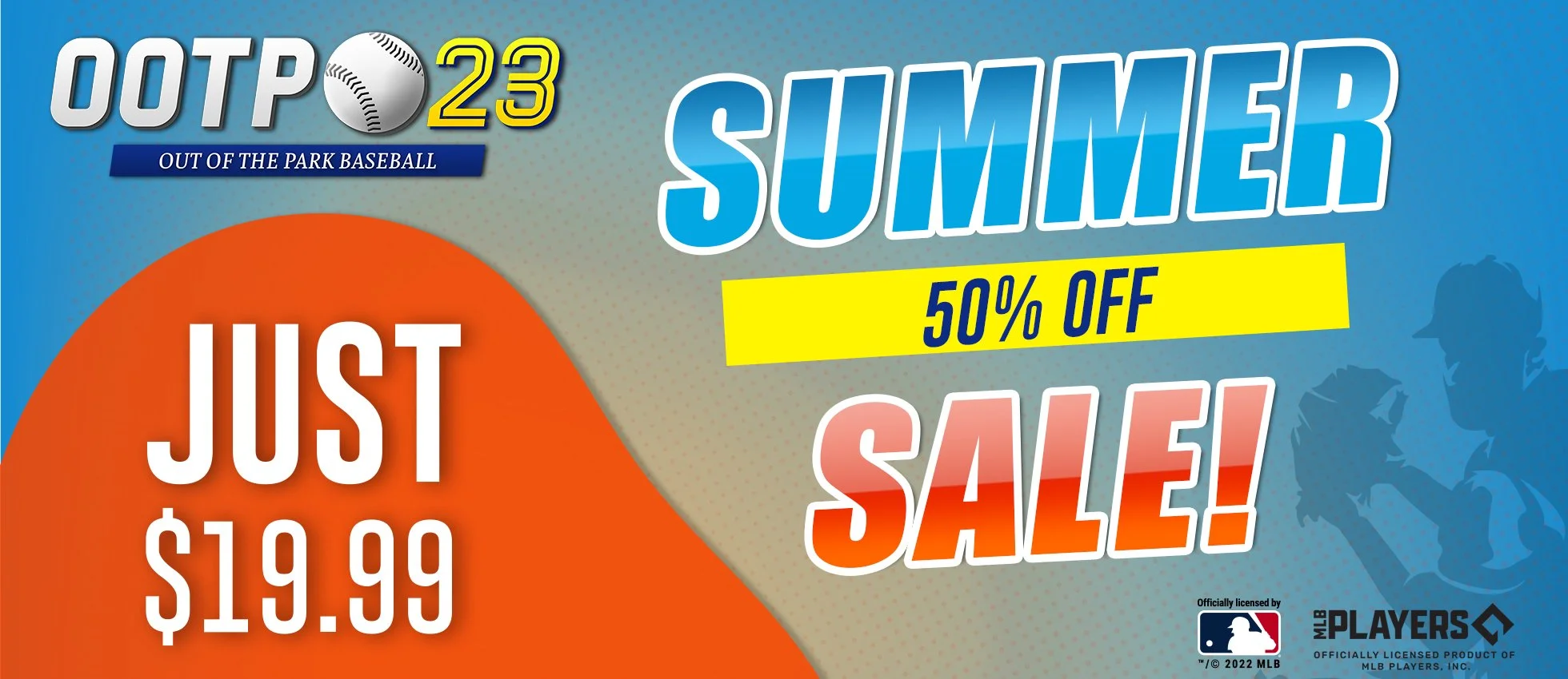 Summer sale poster for out of the park baseball 23, featuring a large orange circle with text 'Just $19.99', background with silhouettes of people, and promotional text offering 50% off.