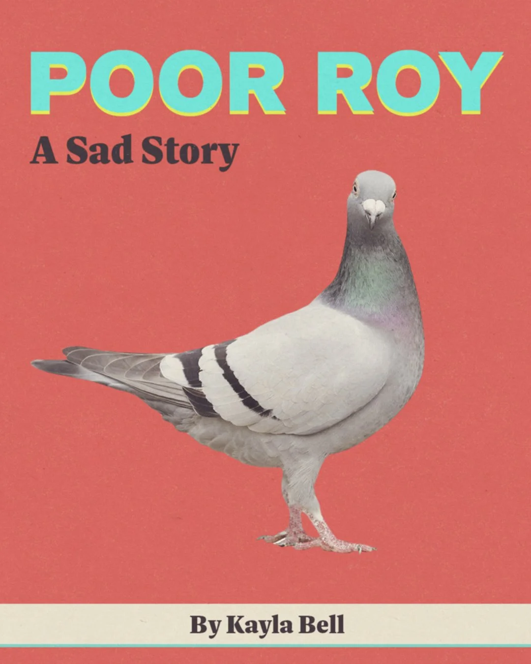 Book cover titled 'POOR ROY: A Sad Story' by Kayla Bell, featuring a pigeon with a pink background.