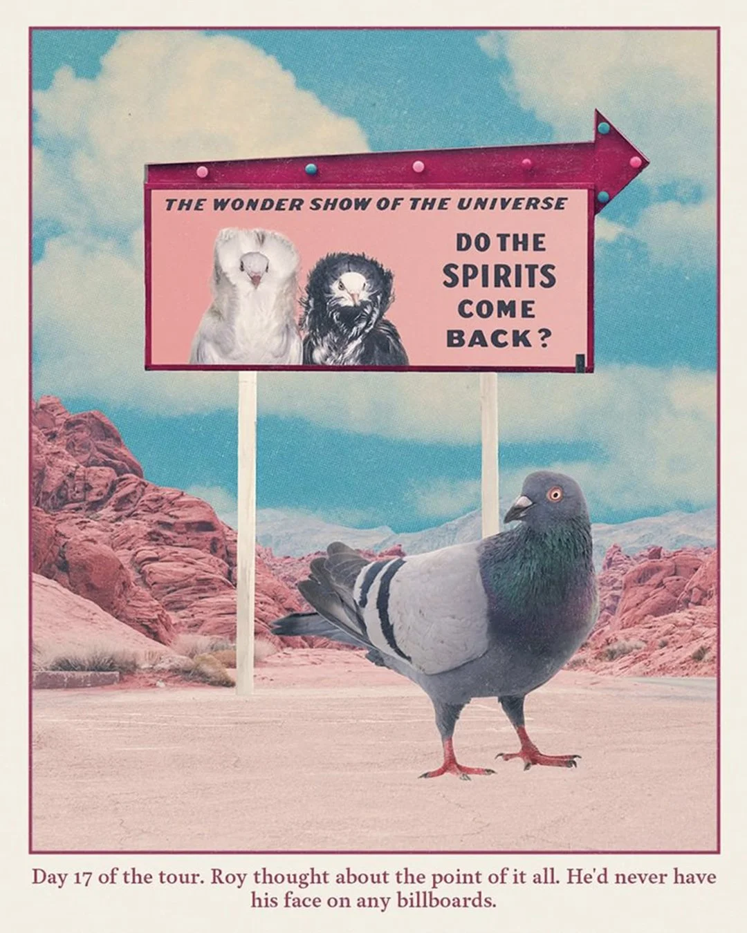 A roadside billboard featuring a pigeon in front of a pink scenic landscape with red rocks and blue sky. The billboard has a sign with two bird images and the text 'The Wonder Show of the Universe. Do the spirits come back?'