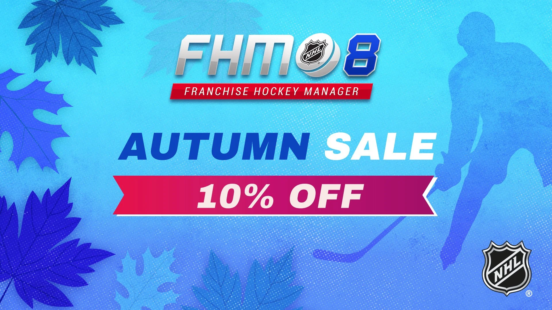 Advertisement for an autumn sale at FHM8 Franchise Hockey Manager, offering 10% off. Blue background with hockey player silhouette and autumn leaves.
