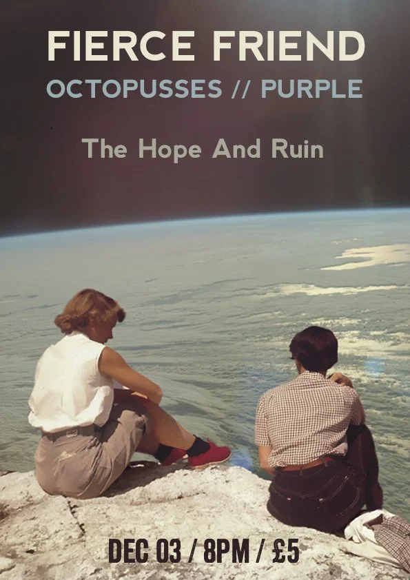 A poster for a musical event titled "Fierce Friend" featuring the band "Octopusses" in purple, with the subtitle "The Hope and Ruin." The event is scheduled for December 3rd at 8 p.m. with an entry fee of five pounds. The background shows two people 