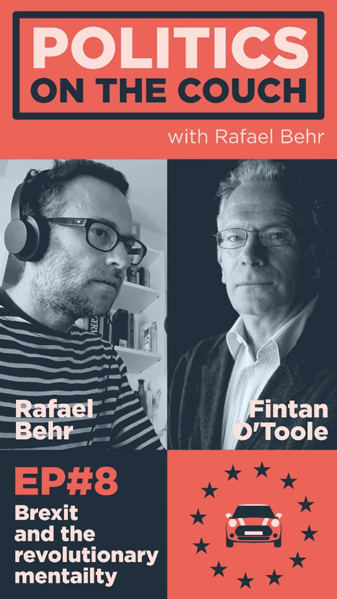 Promotion for a podcast episode titled 'Politics on the Couch' with Rafael Behr and Fintan O'Toole, episode 8 discussing Brexit and revolutionary mentality, featuring photos of the hosts, Rafael Behr and Fintan O'Toole.