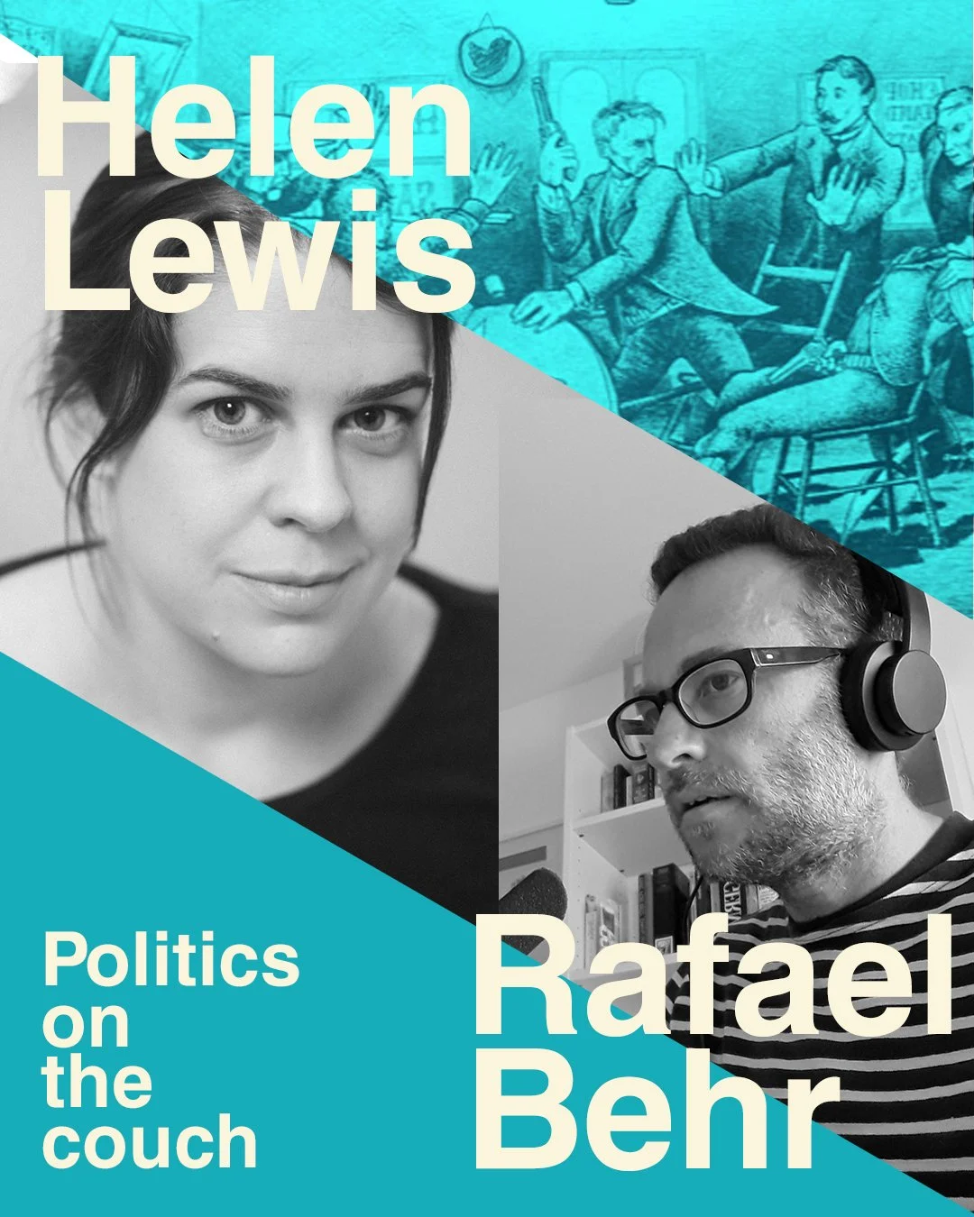 A graphic design featuring a split image of Helen Lewis and Rafael Behr, with historical illustration in the top right corner. Text includes "Helen Lewis," "Rafael Behr," and "Politics on the Couch."