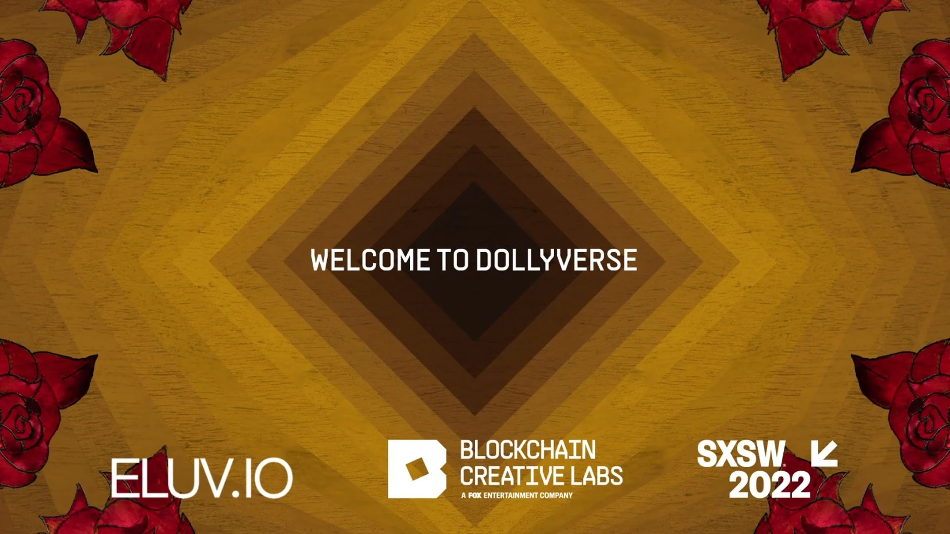 A digital graphic welcoming visitors to Dollyverse with a yellow background and red rose illustrations in the corners. The center has a diamond pattern with the text "Welcome to Dollyverse." Logos of Eluv.io, Blockchain Creative Labs, and SXSW 2022 a
