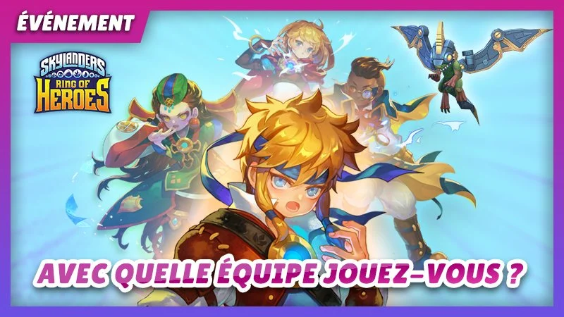 Promotional graphic for Skylanders Ring of Heroes event, featuring animated characters and asking 'With which team will you play?' in French.