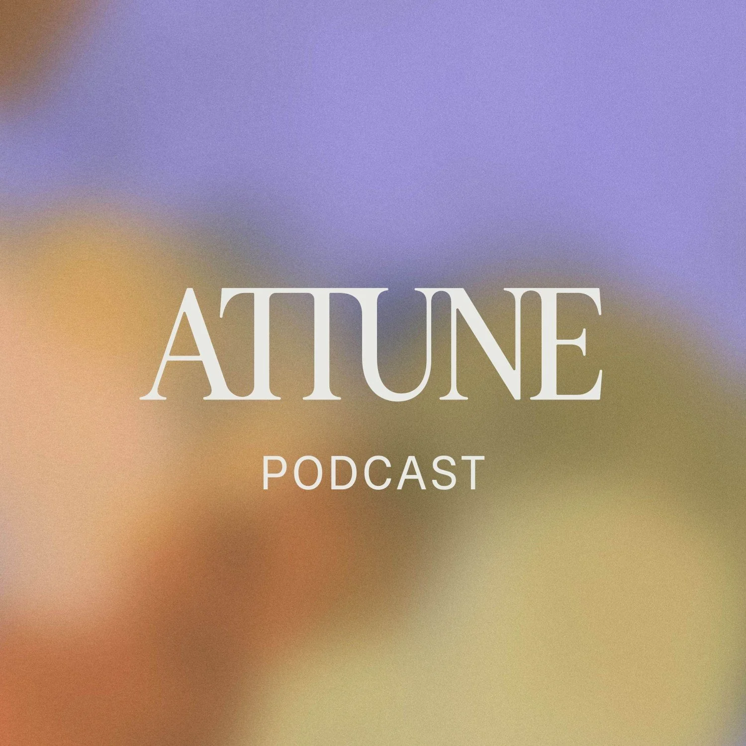 A blurred background with the words 'ATTUNE PODCAST' in white, centered on the image.