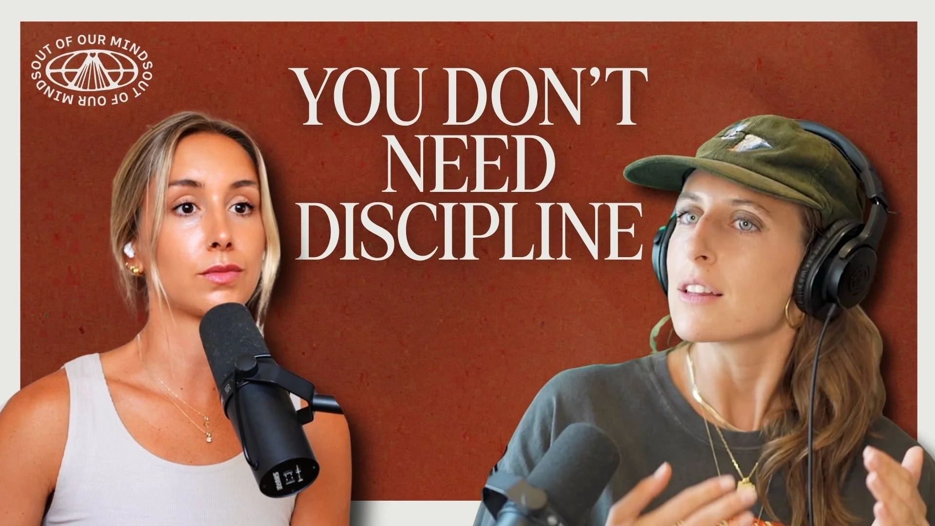 Two women appear in a podcast studio, with a maroon background that has a logo in the top left corner and the phrase 'You Don't Need Discipline' in large white text in the center.