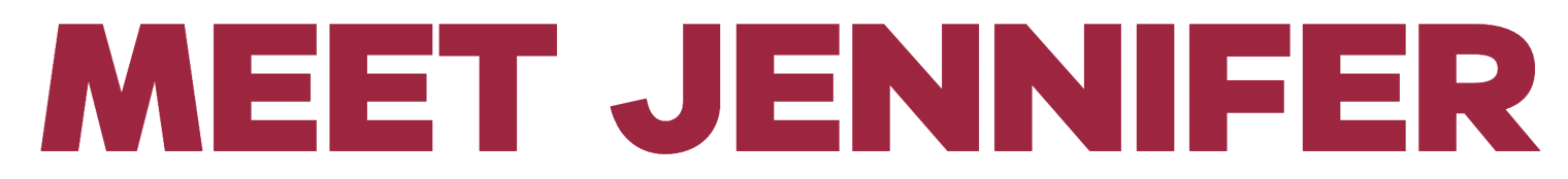 Text that reads "Meet Jennifer" in bold, dark red letters.