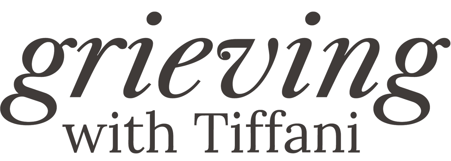 Grieving with Tiffani