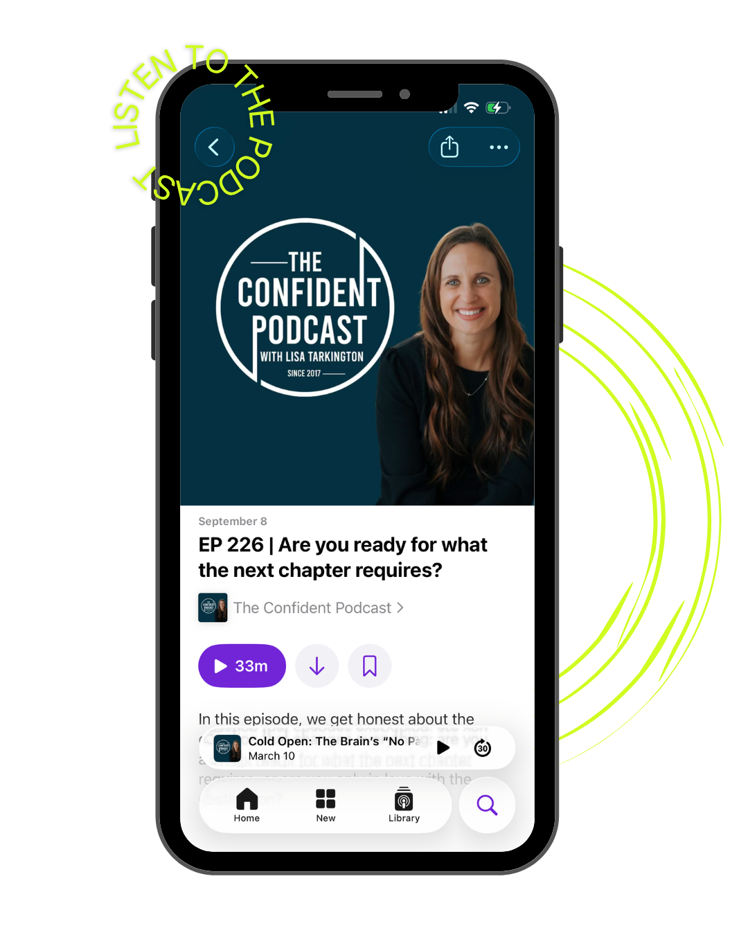 Smartphone screen displaying 'The Confident Podcast' with Lisa Tarkington, episode titled 'Are you ready for what the next chapter requires?', episode 226, with playback controls, navigation icons, and a yellow-green circle with the text 'LISTEN TO THE PODCAST Y'.