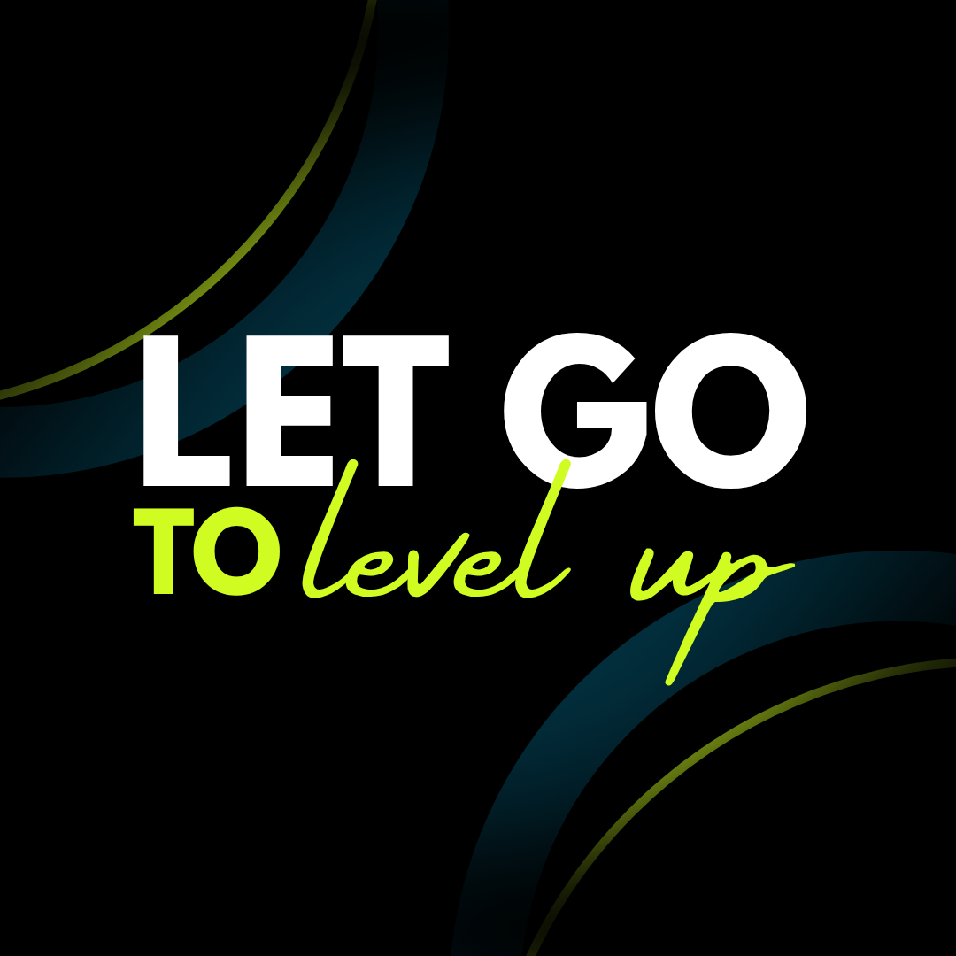 Let Go to Level Up