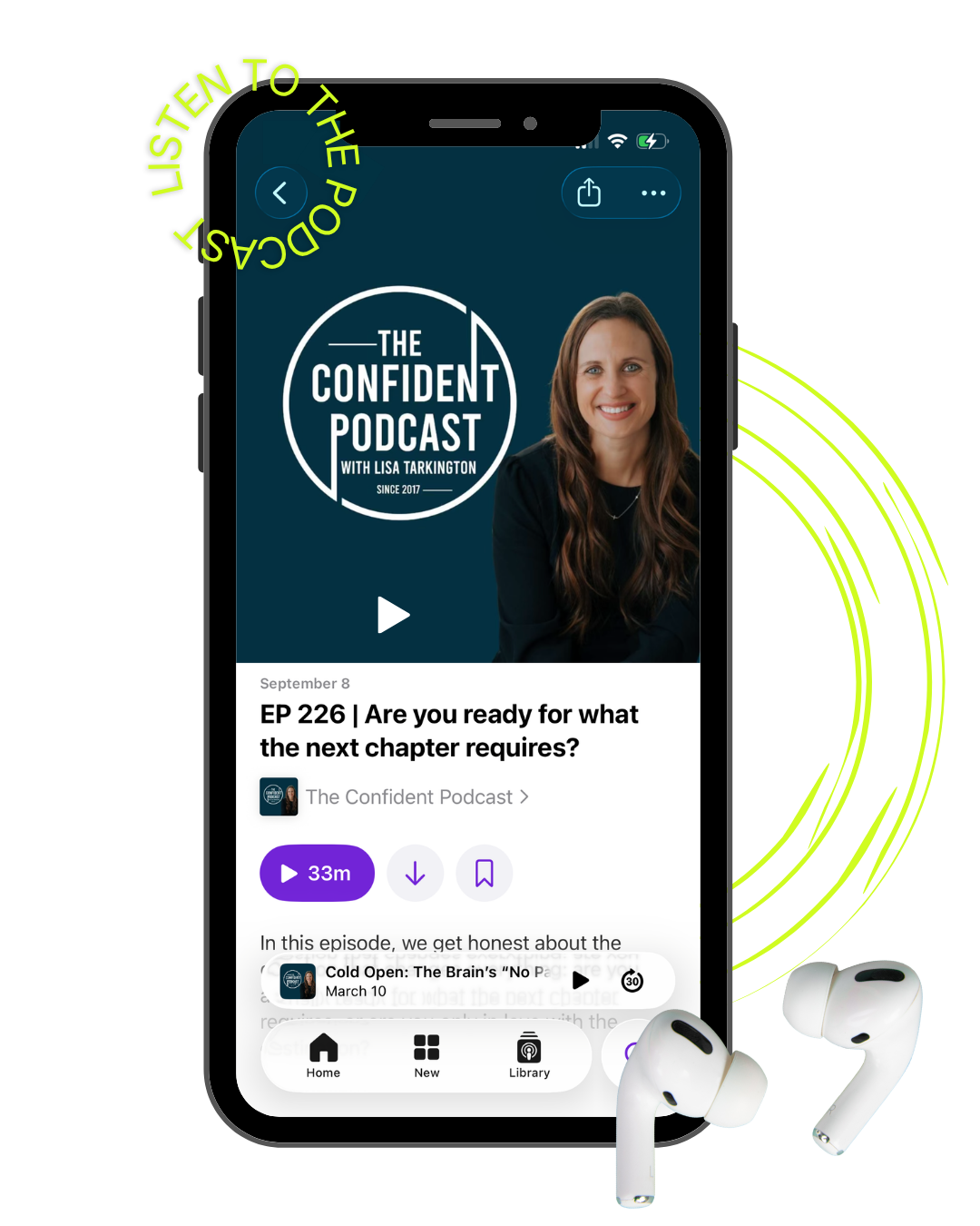 Mockup of a smartphone displaying 'The Confident Podcast' with Lisa Tarkington, featuring a episode titled 'Are you ready for what the next chapter requires?' along with playback controls and earbuds in the foreground.