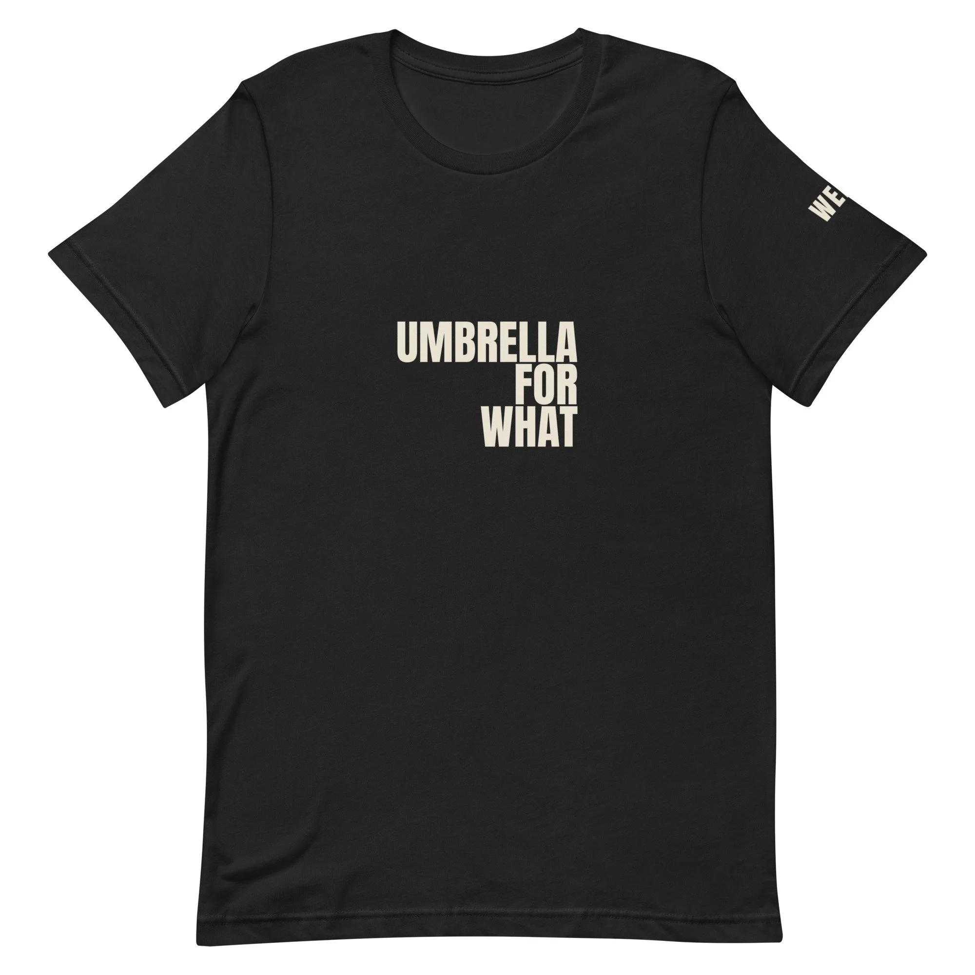 Umbrella For What Tee, Flush Right in vintage black, front view