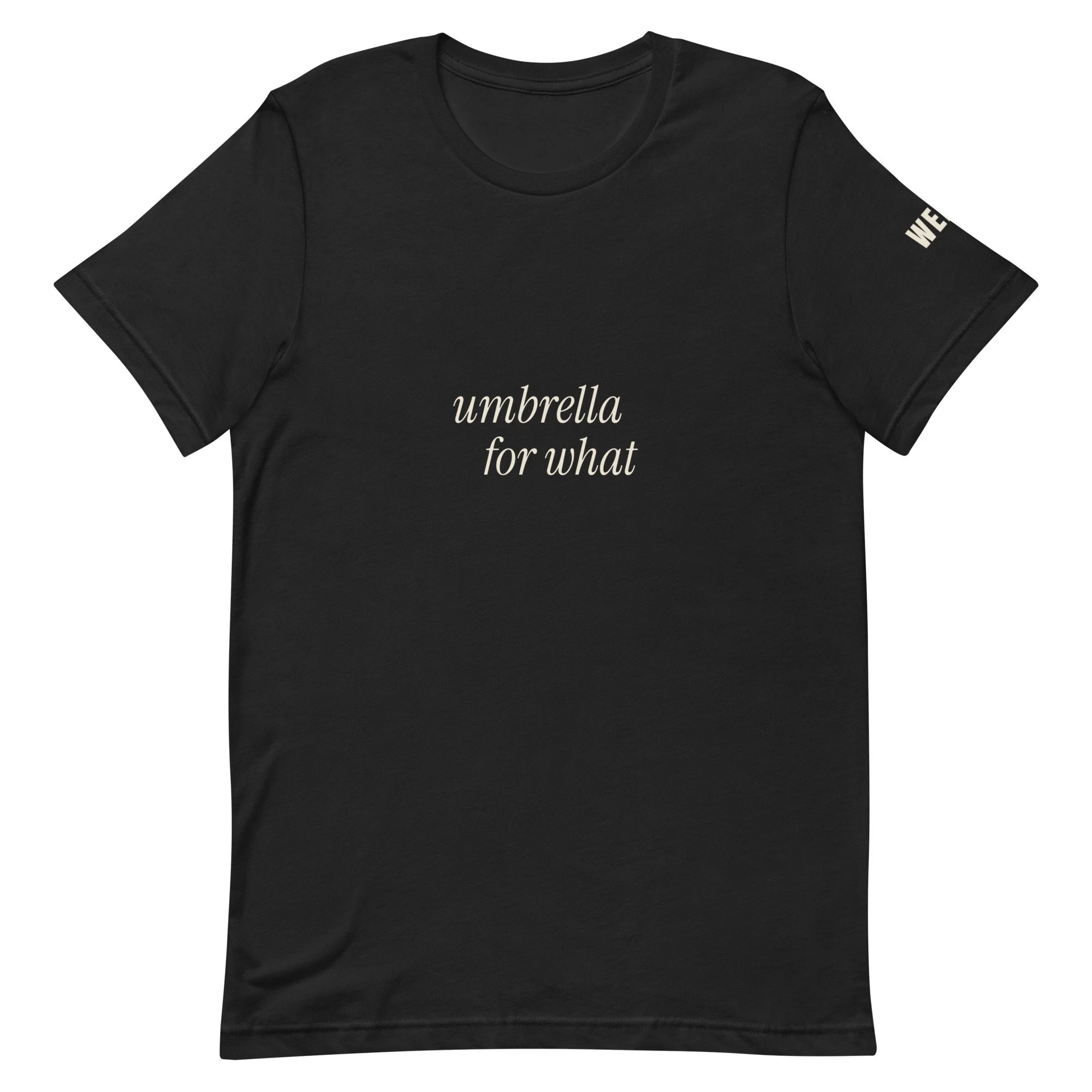 Umbrella For What Tee, Stagger in vintage black, front view
