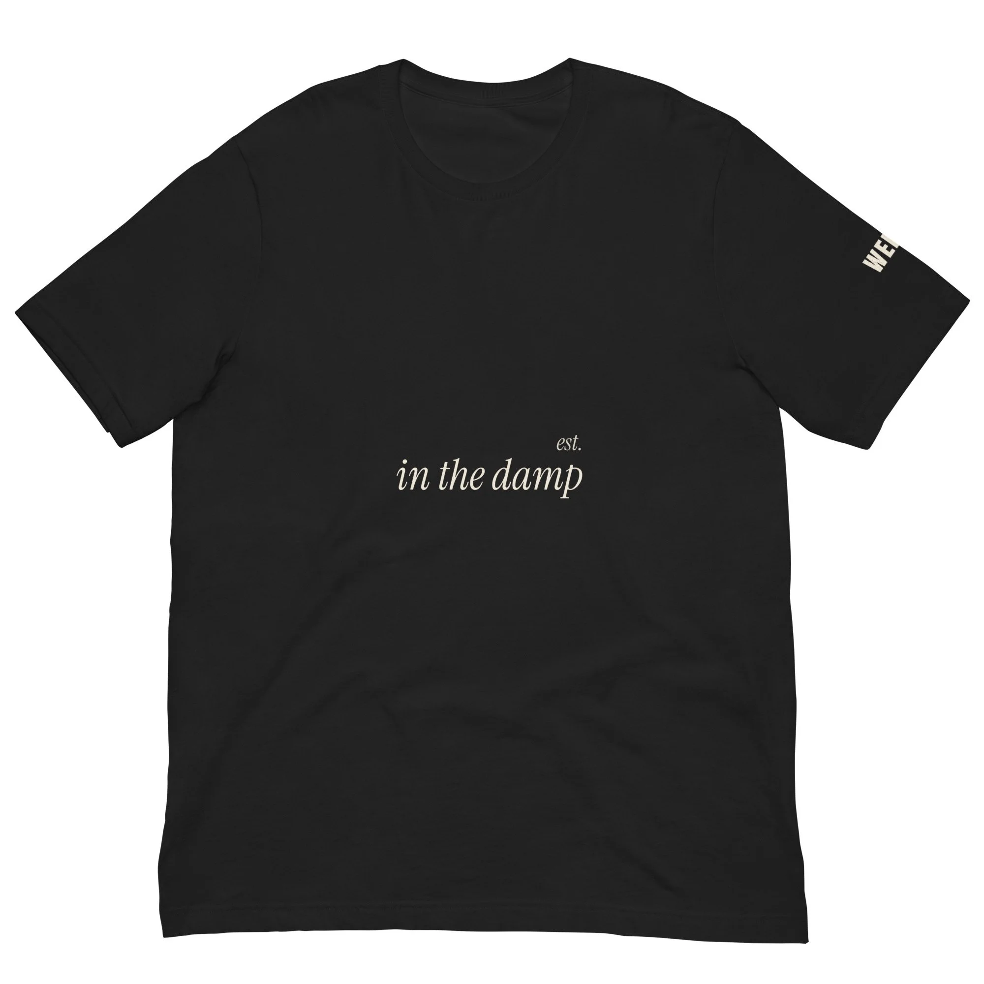 Est. In The Damp Tee, Flush Right