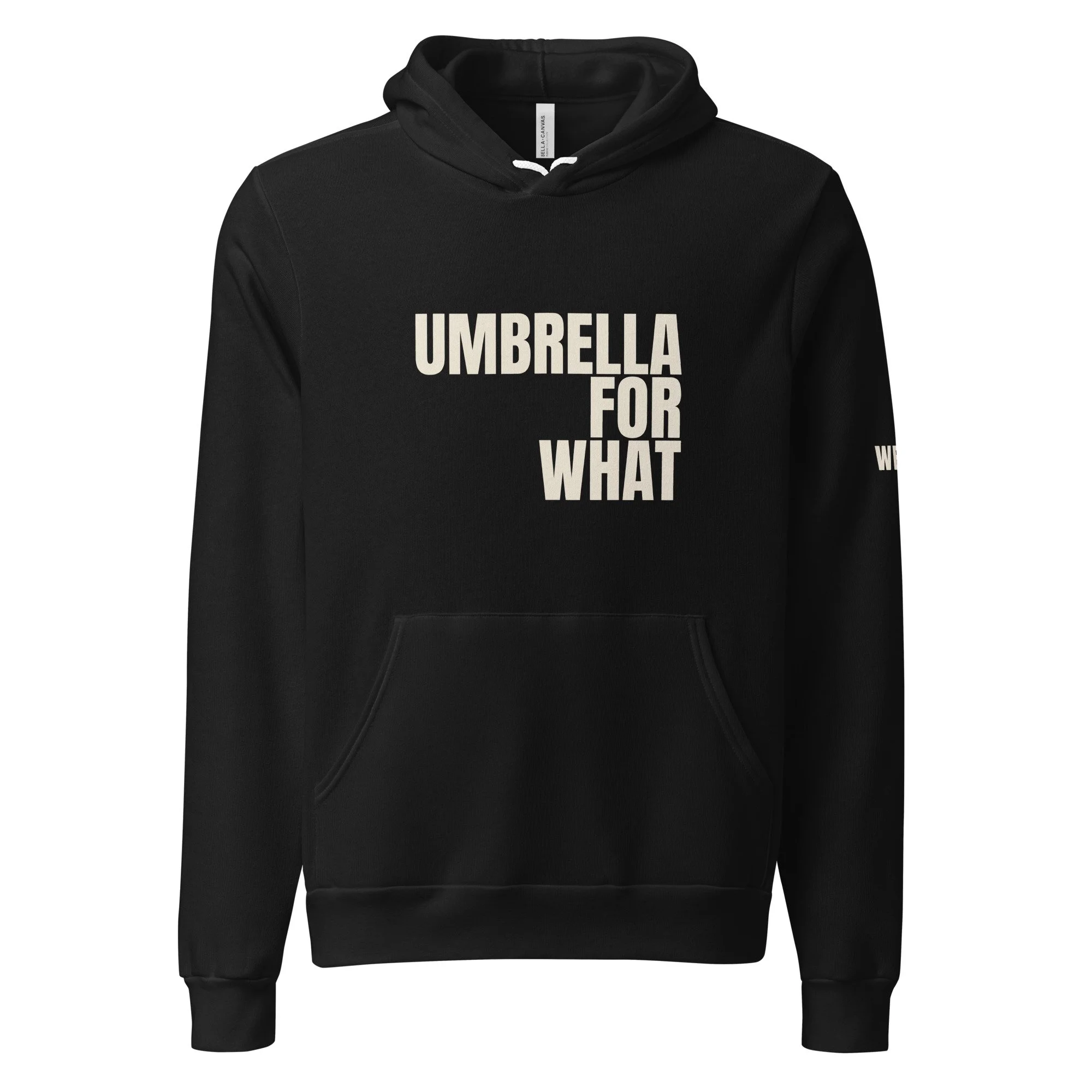 Umbrella For What Hoodie, Flush Right (Printed)