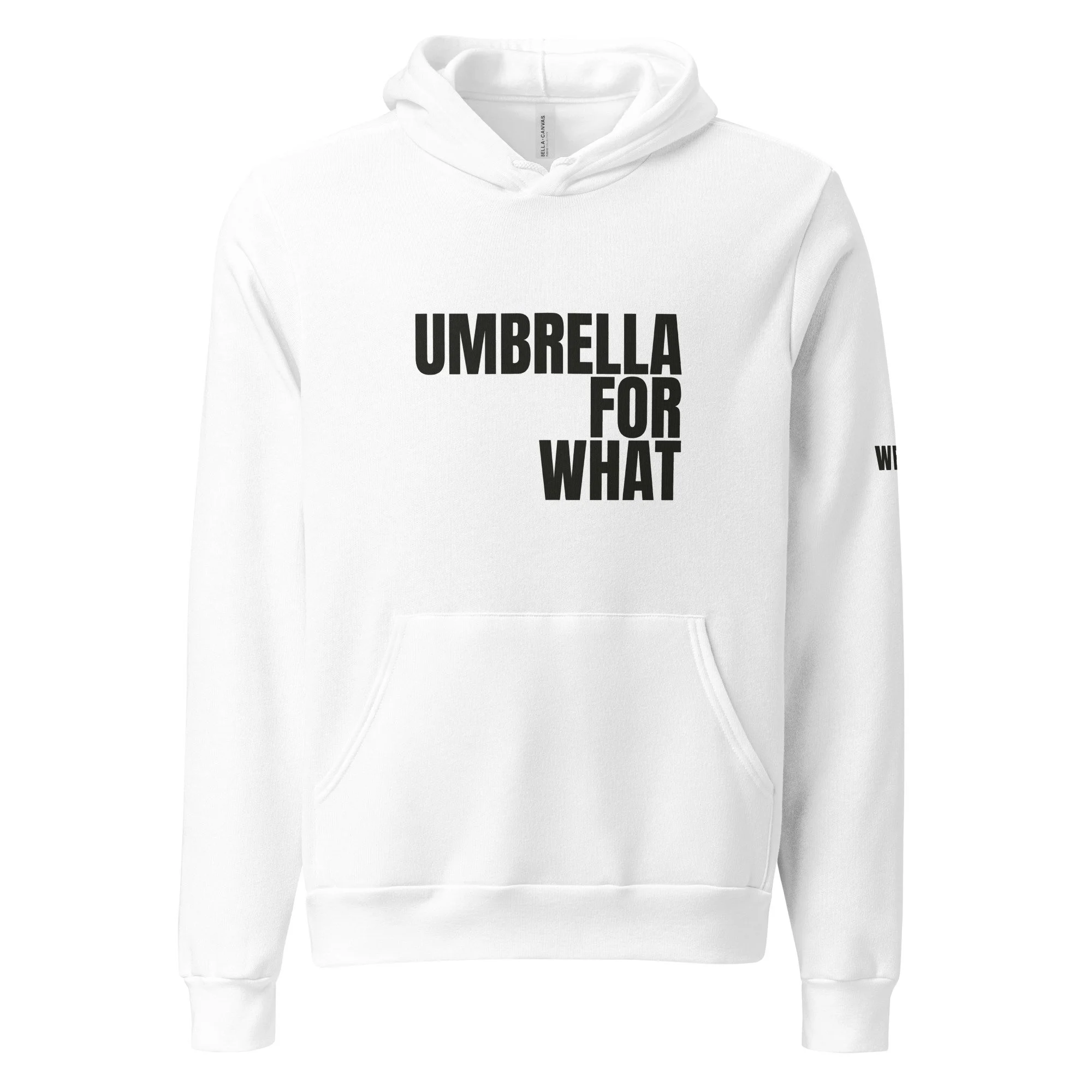 Umbrella For What Hoodie, Flush Right (Printed)