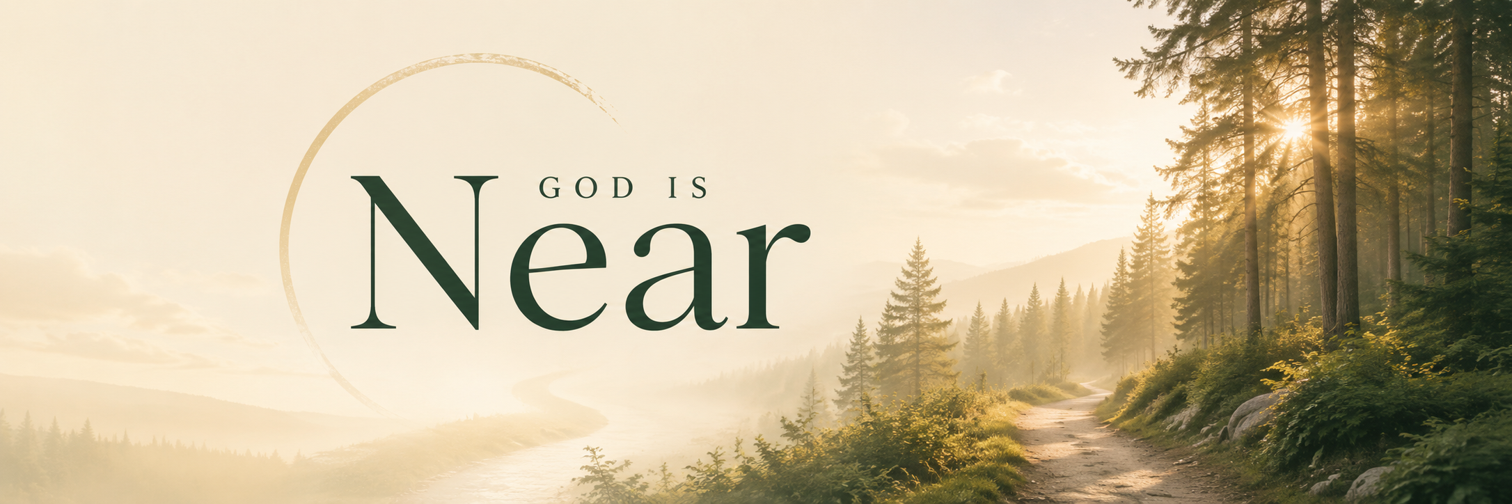 Sunrise over a forested mountain landscape with a dirt path and the text 'God is Near' in the foreground.