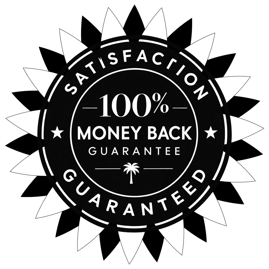 A black and white seal with a sunburst border, featuring the text 'Satisfaction Guaranteed, 100% Money Back Guarantee' and a small palm tree icon in the center.
