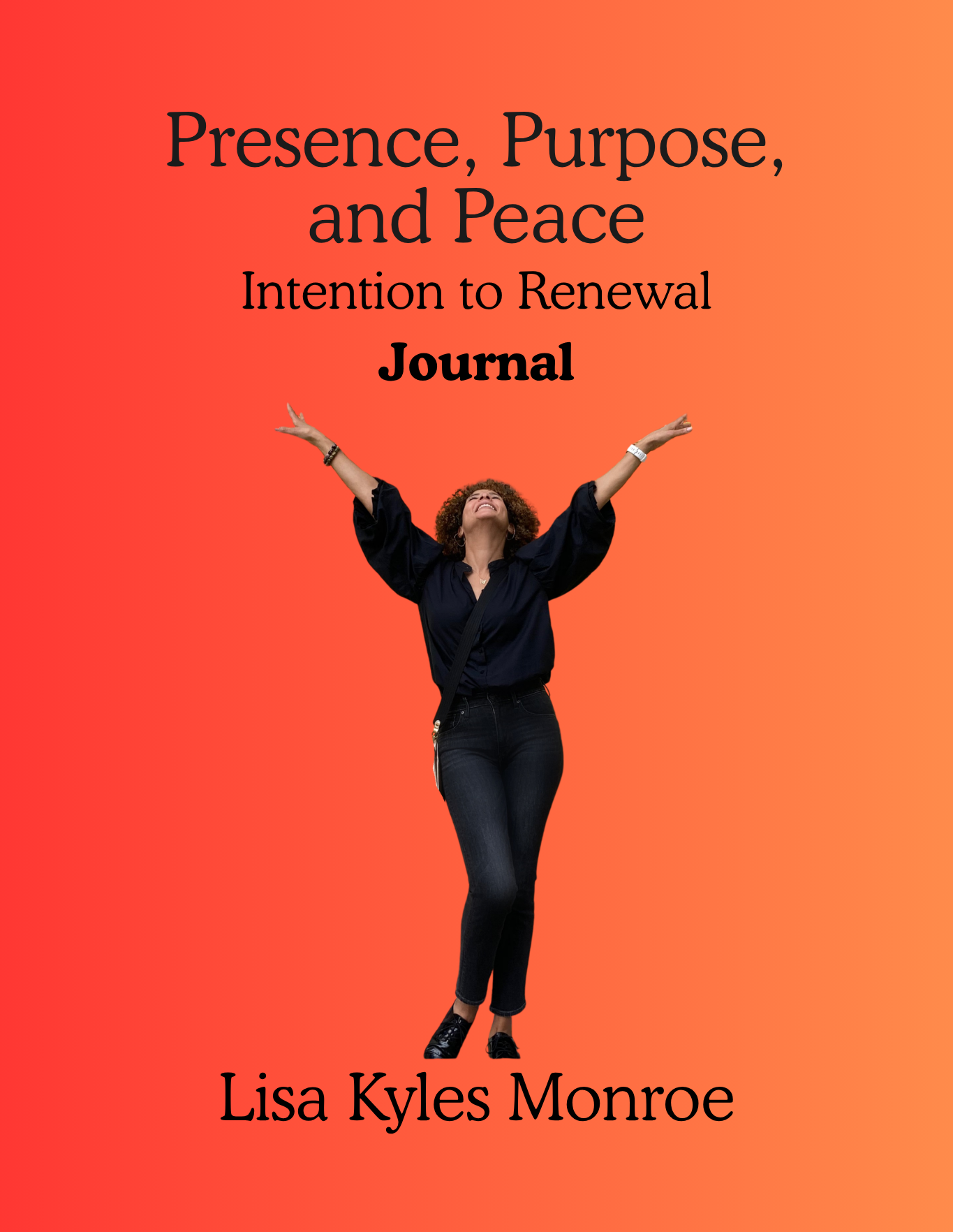 Presence, Purpose, and Peace Journal: Intention to Renewal