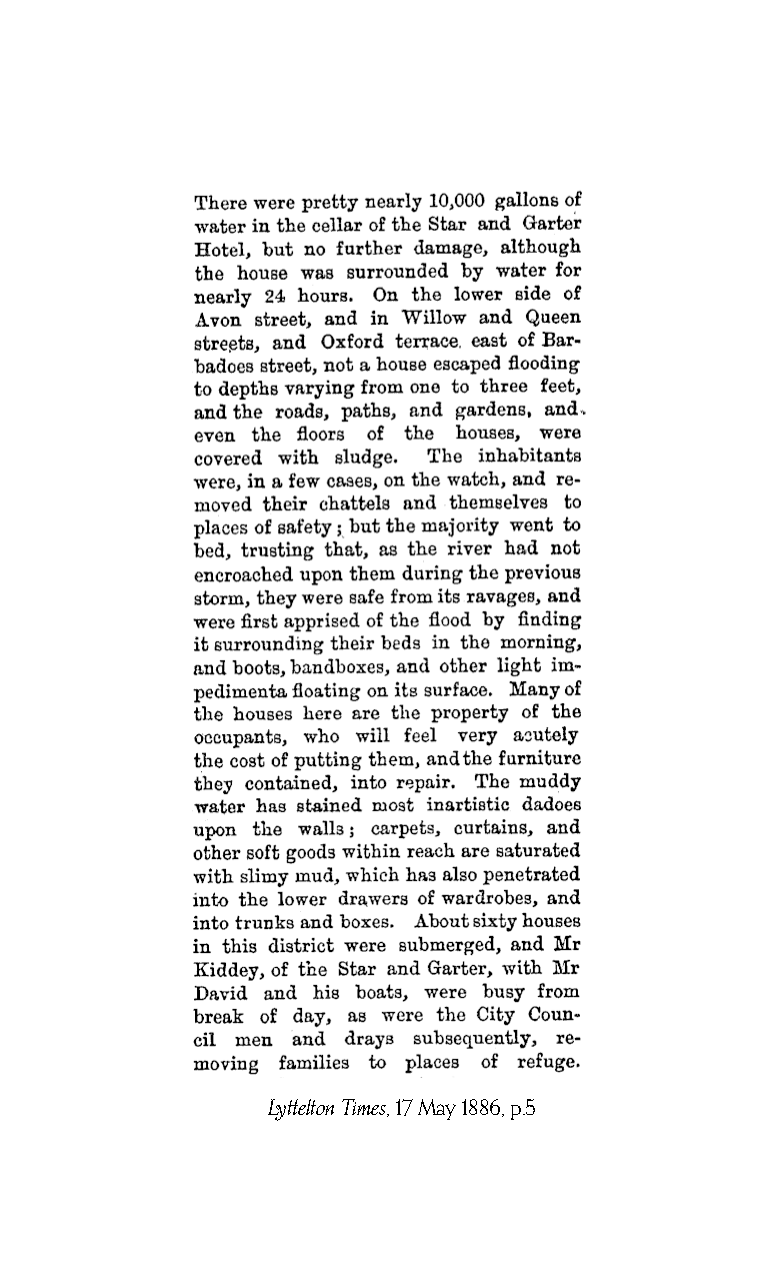 Newspaper article from the Lyttelton Times in May 1886, outling the affects of a flood in the Avon loop: the Star & Garter's cellar was flooeded, as were a number of streets & houses. Many of the houses are owned by the people who lived in them.