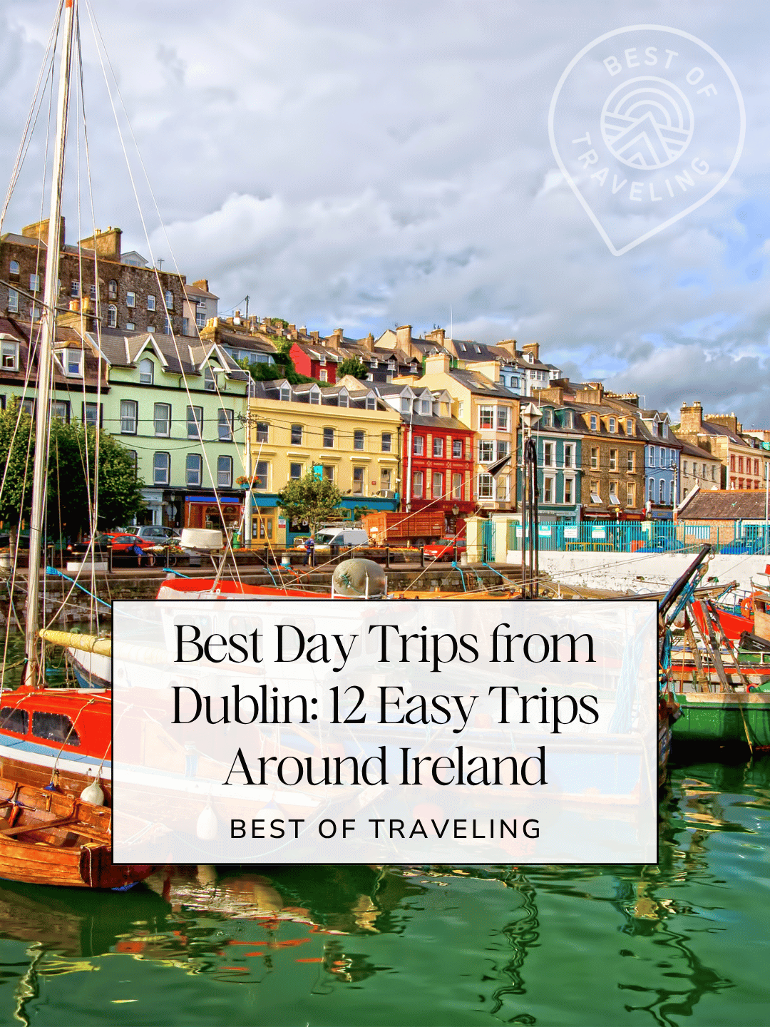 Best Day Trips from Dublin: 12 Easy Trips Around Ireland